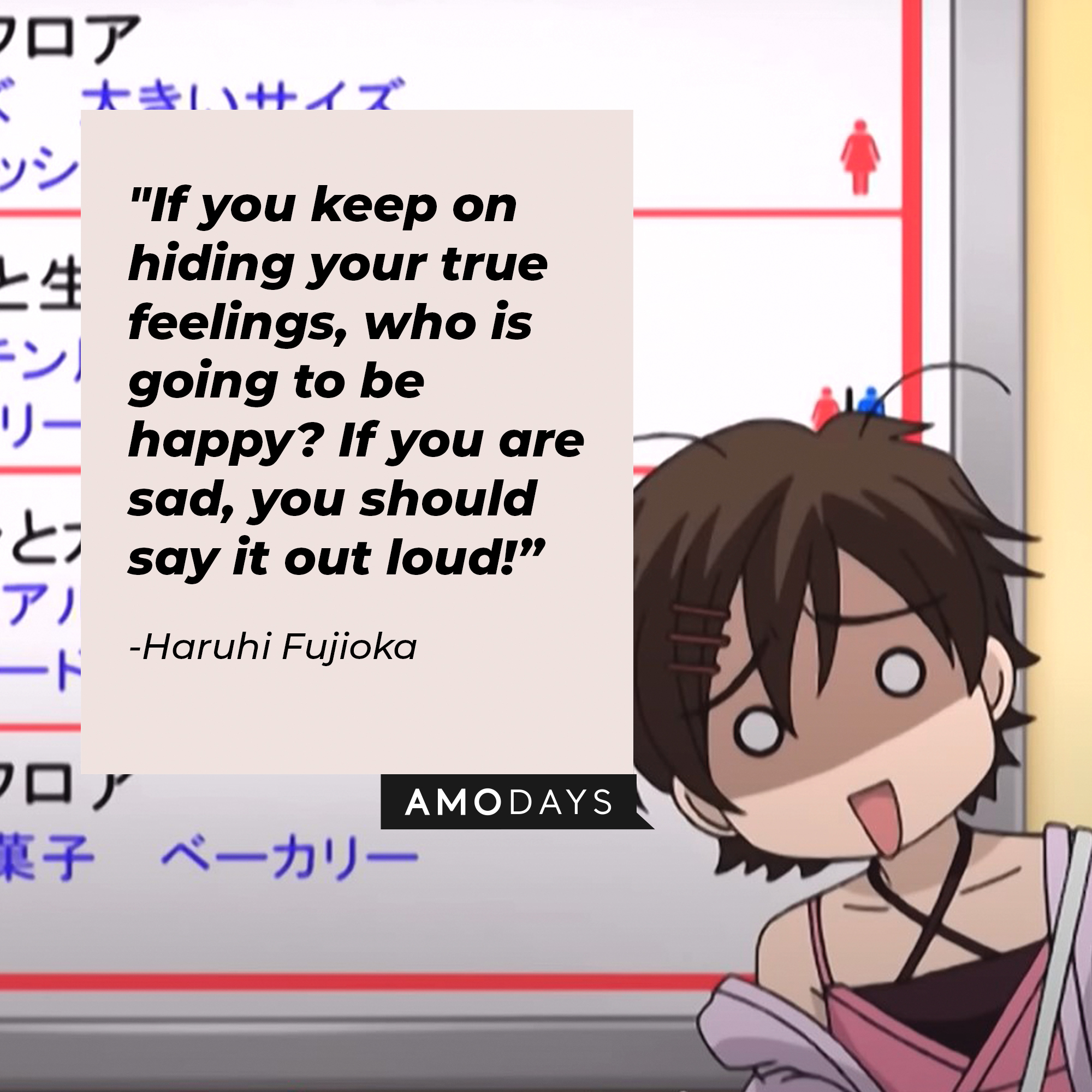 A picture of the anime character Haruhi Fujioka with a quote by her that reads, "If you keep on hiding your true feelings, who is going to be happy? If you are sad, you should say it out loud!” | Image: facebook.com/theouranhostclub
