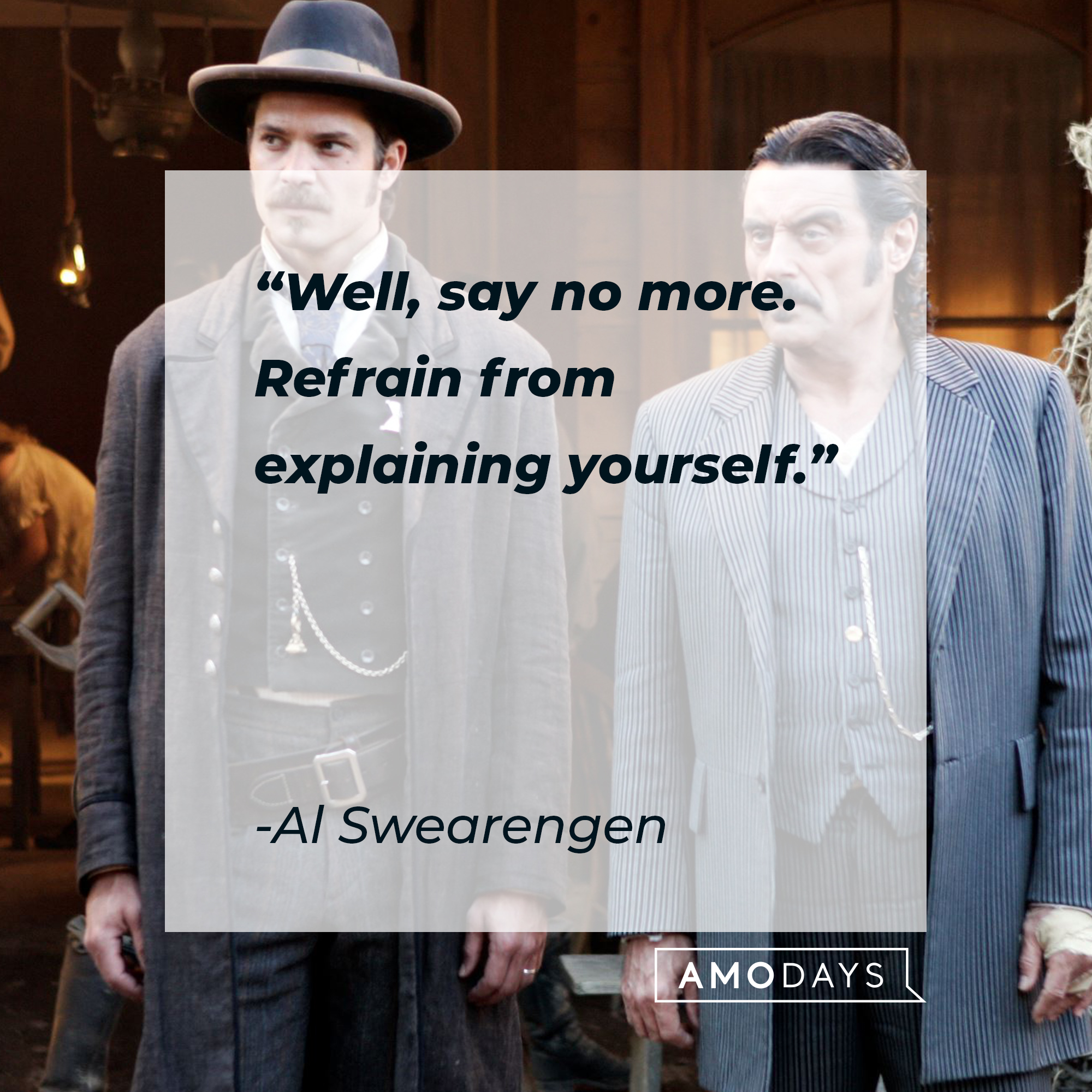 A photo from "Deadwood" with the quote, "Well, say no more. Refrain from explaining yourself." | Source: Facebook/Deadwood