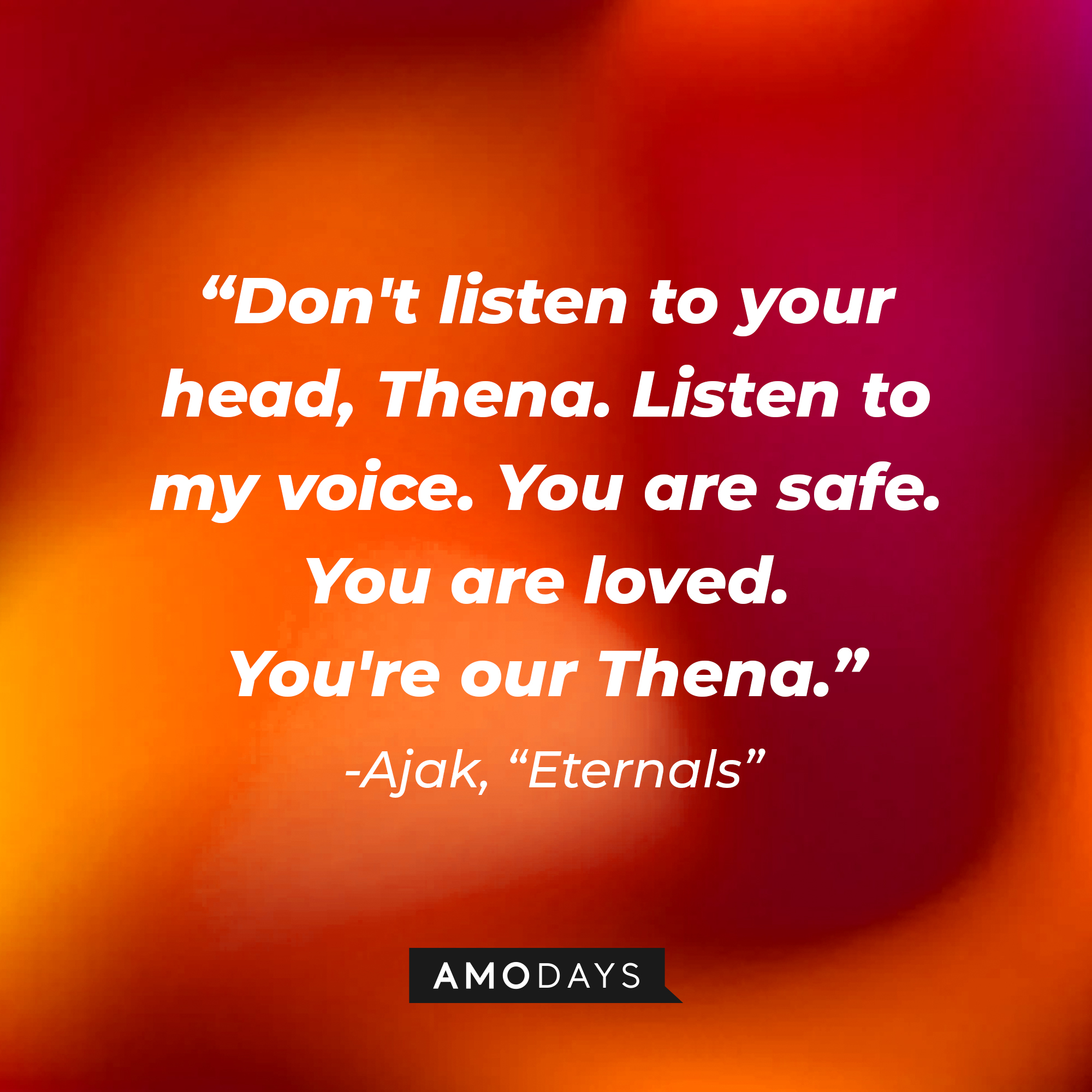 Ajak ‘s quote: "Don't listen to your head, Thena. Listen to my voice. You are safe. You are loved. You're our Thena." | Image: AmoDays