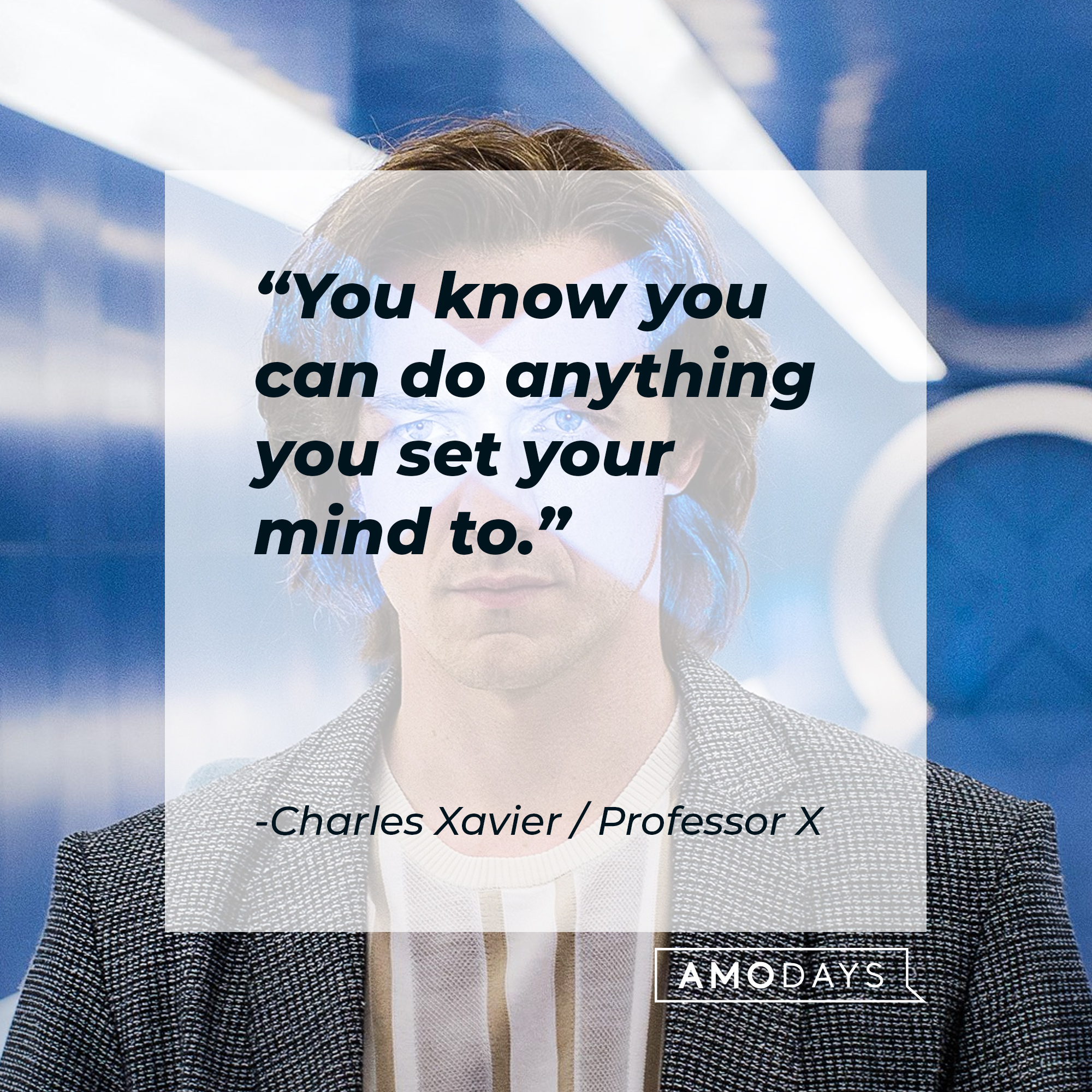 An image of a young Charles Xavier / Professor X, with his quote: "You know you can do anything you set your mind to." | Source: Facebook.com/xmenmovies