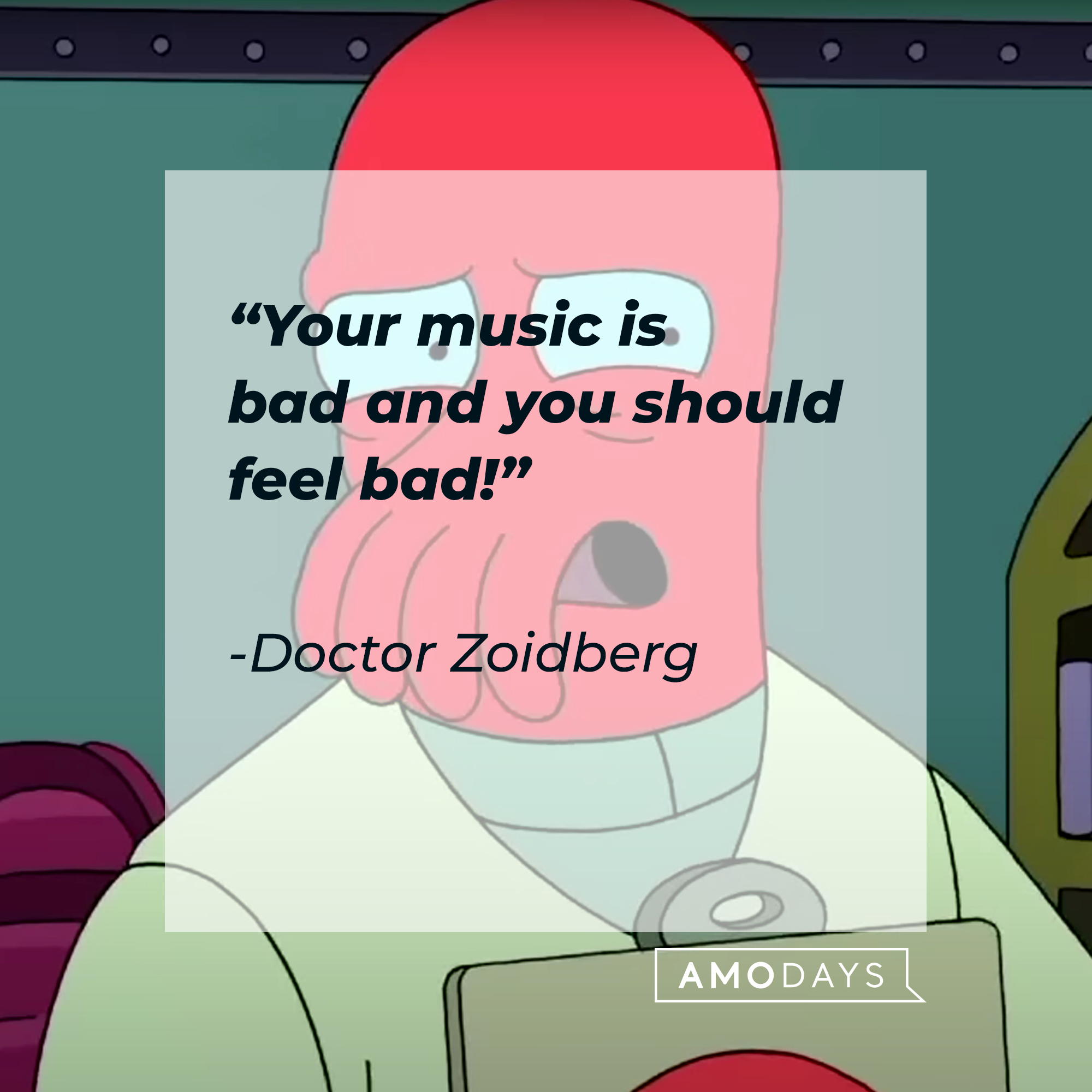 Doctor Zoidberg, with his quote: “Your music is bad, and you should feel bad!” | Source:  facebook.com/Futurama