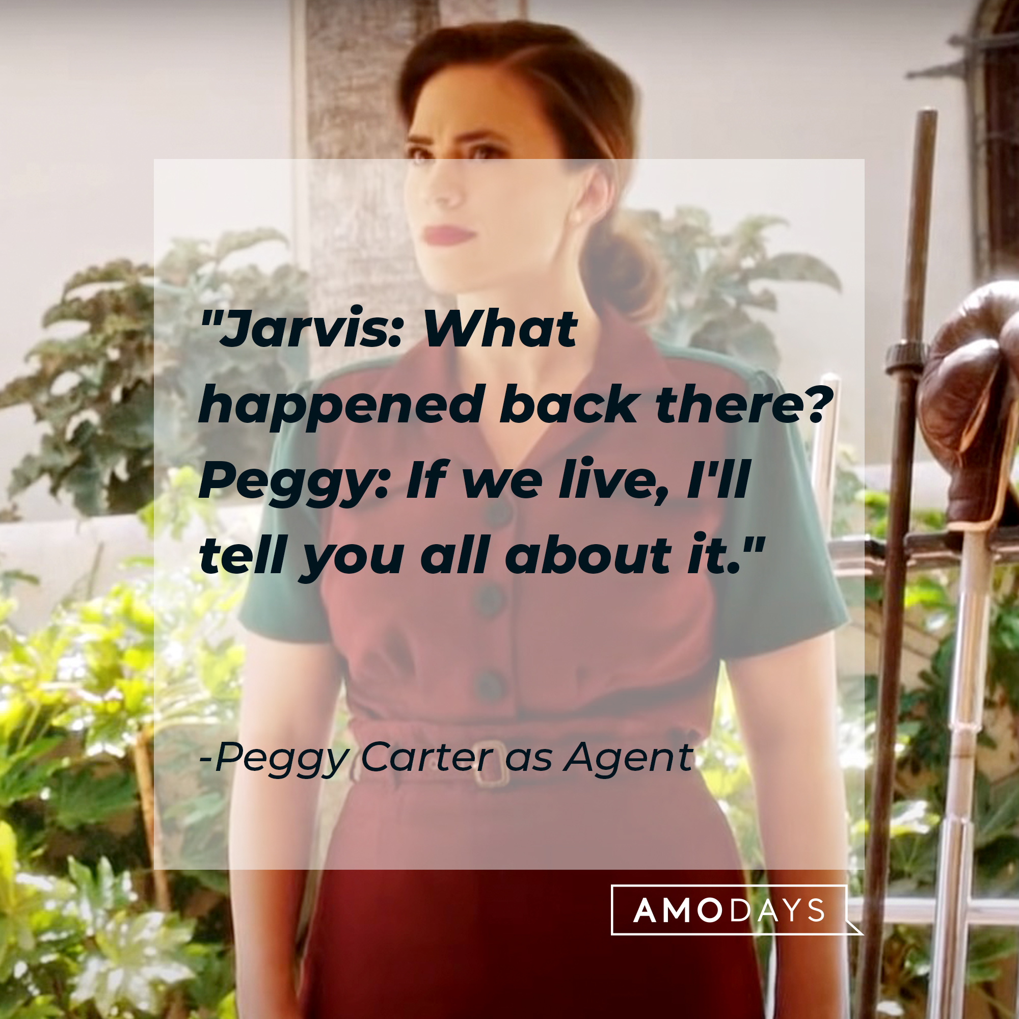 Peggy Carter as Agent's quote: "Jarvis: What happened back there? / Peggy: If we live, I'll tell you all about it." | Source: Facebook.com/marvelstudios
