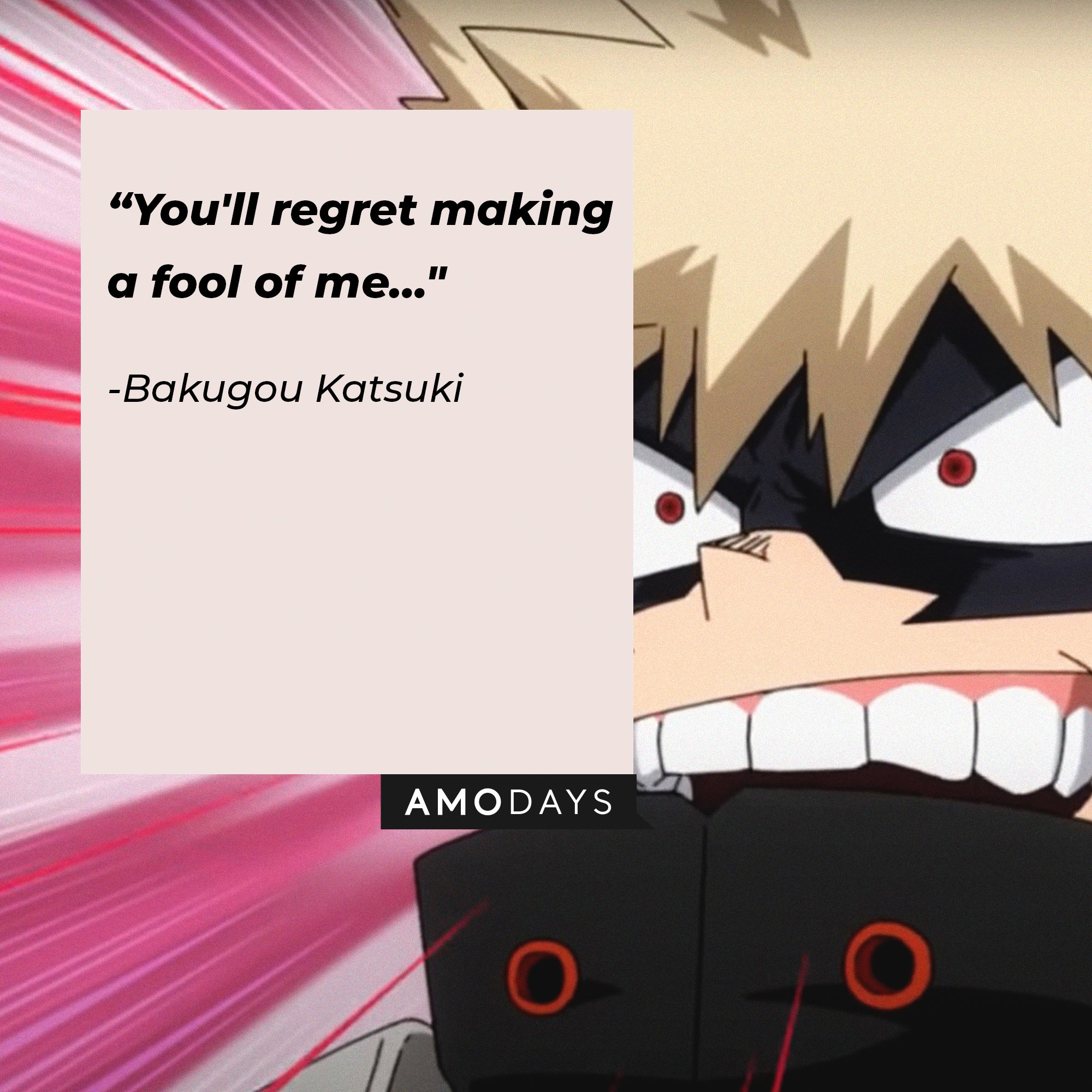 Bakugou Katsuki’s quote: “You'll regret making a fool of me…" | Image: AmoDays