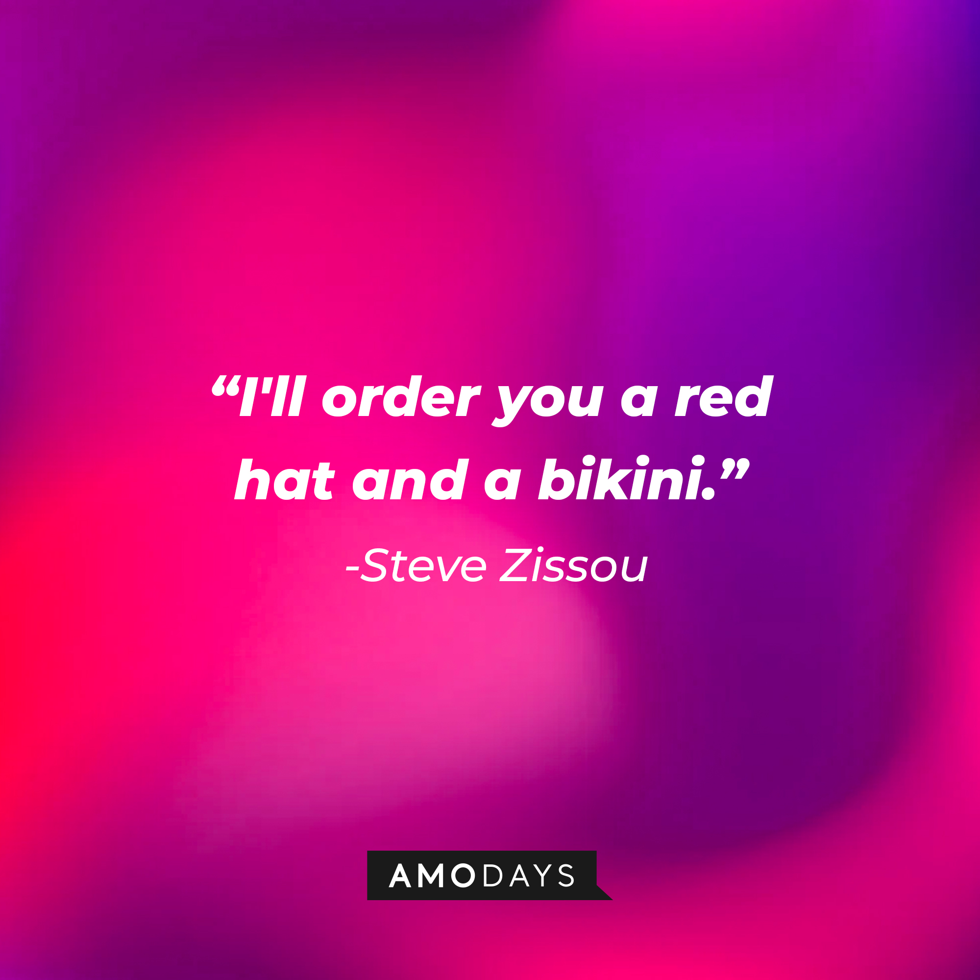 A photo with the quote, "I'll order you a red hat and a bikini." | Source: Amodays