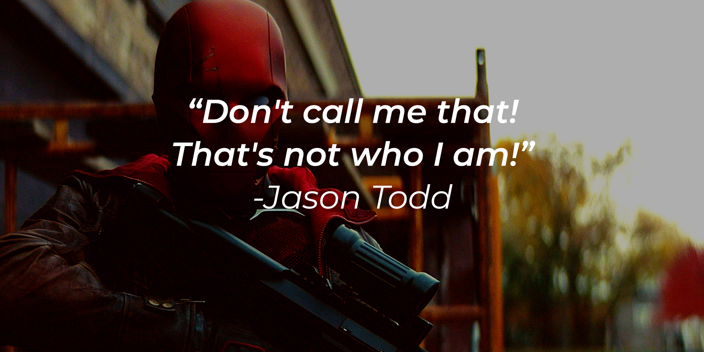A photo of Jason Todd with the quote, "Don't call me that! That's not who I am!" | Source: facebook.com/titansdc