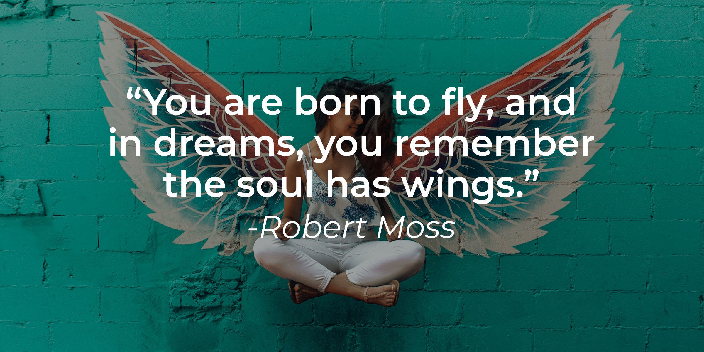 Source: Unsplash | A woman with wings backdrop with the quote: "You are born to fly, and in dreams, you remember the soul has wings."