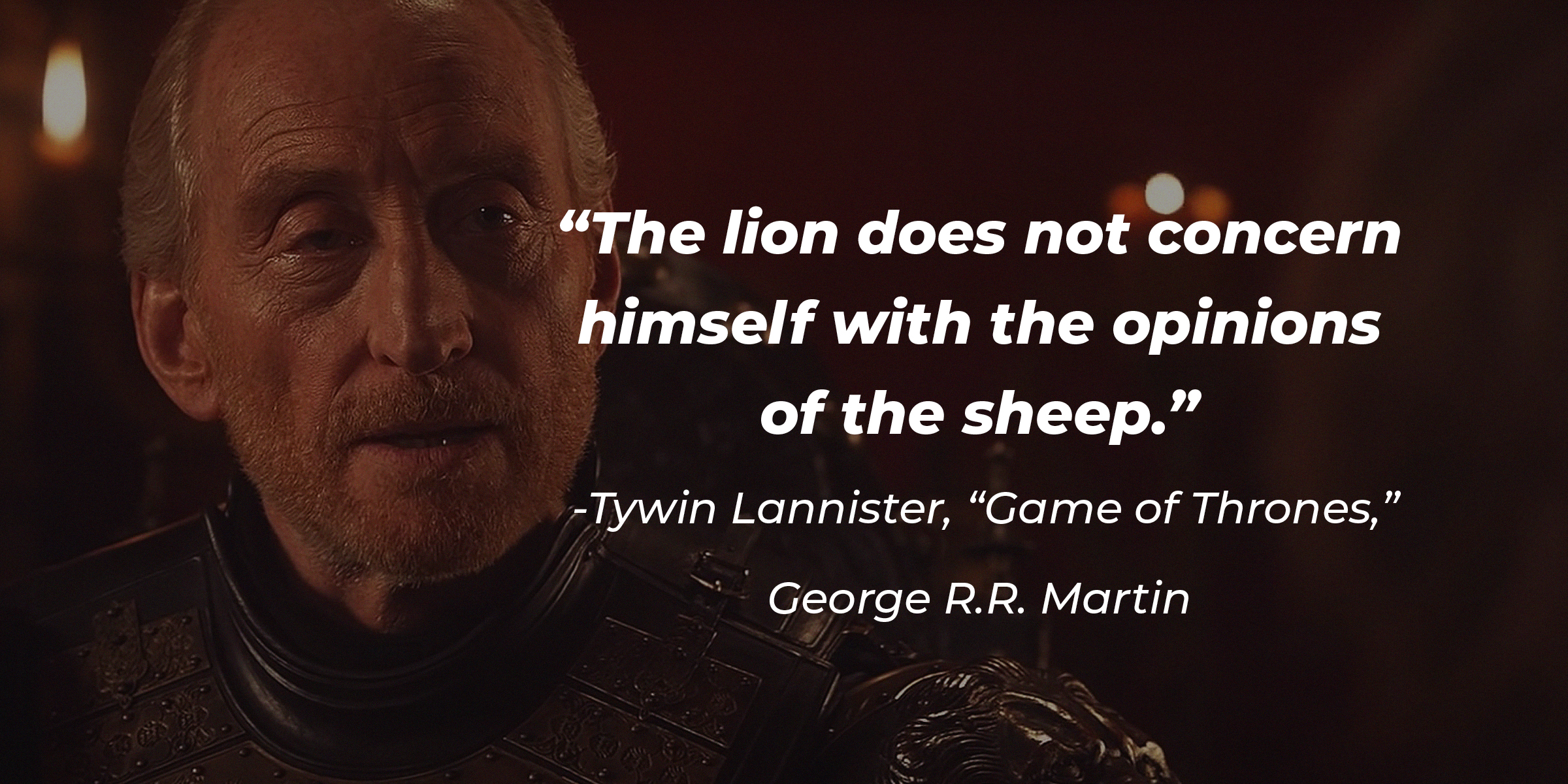 An image of Tywin Lannister with his quote: “The lion does not concern himself with the opinions of the sheep.” | Source: facebook.com/TheWalkingDeadAMC