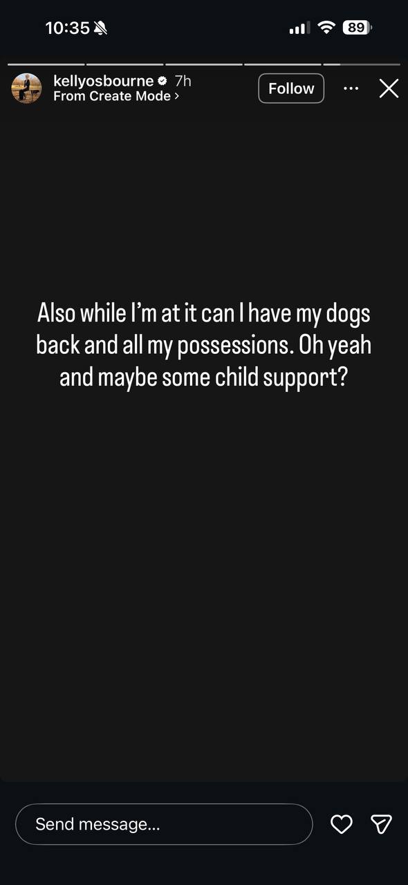 In her final and most shocking story, Kelly delivered a blunt list of personal requests. She publicly demanded the return of her dogs, her possessions, and financial support for their child. | Source: Instagram/kellyosbourne