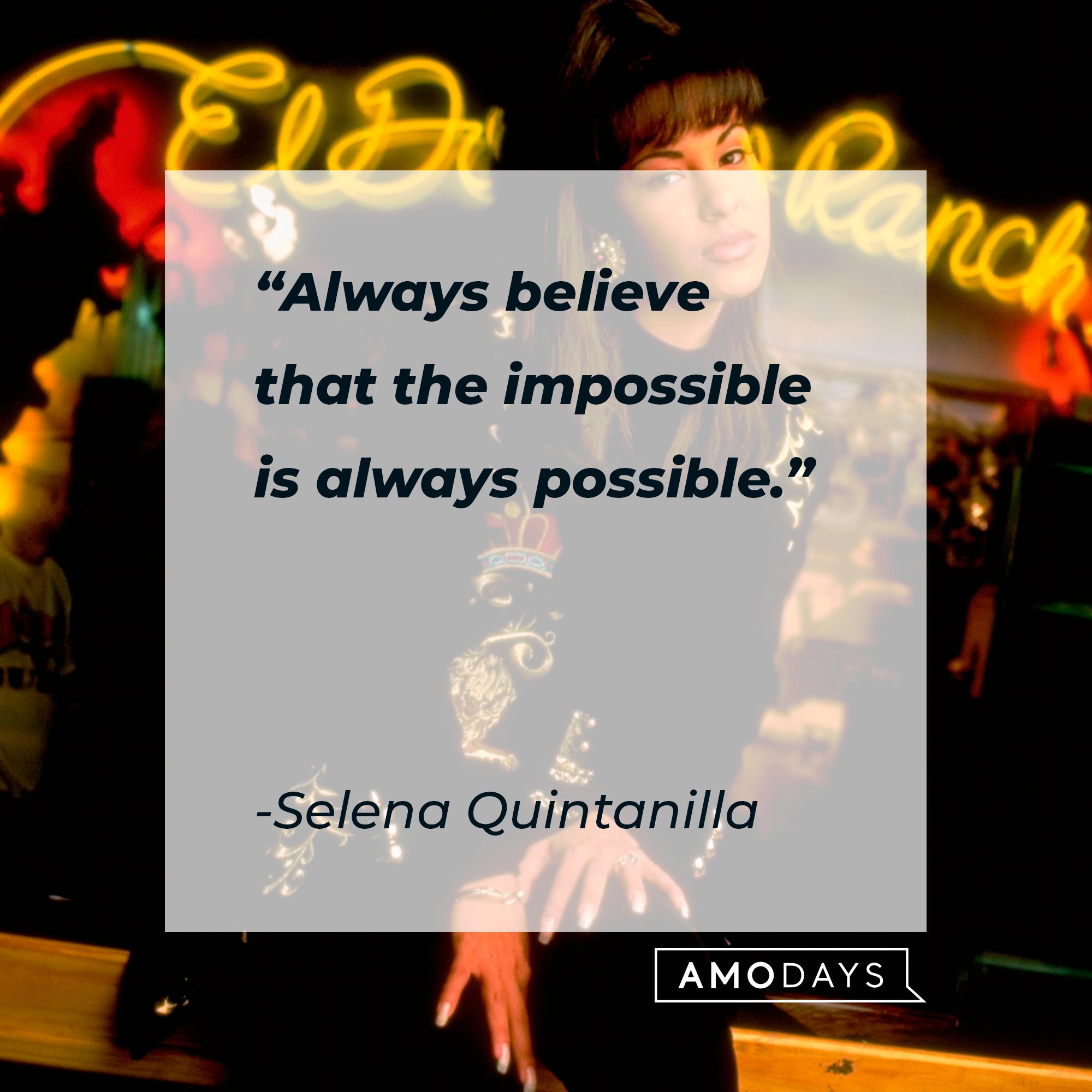 Selena Quintanilla's quote: "Always believe that the impossible is always possible." | Image: AmoDays