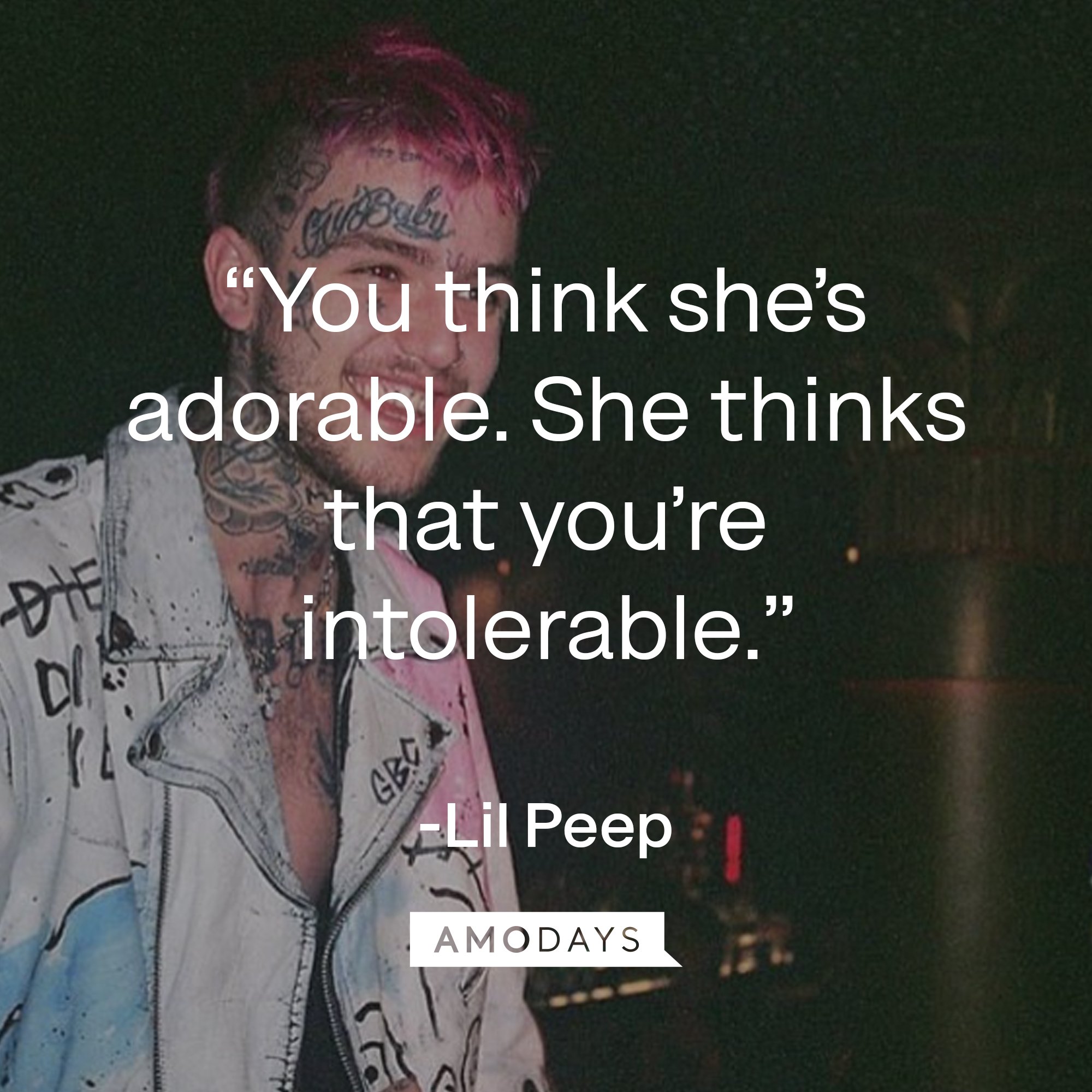 Lil Peep's quote: “You think she’s adorable. She thinks that you’re intolerable.” | Image: AmoDays