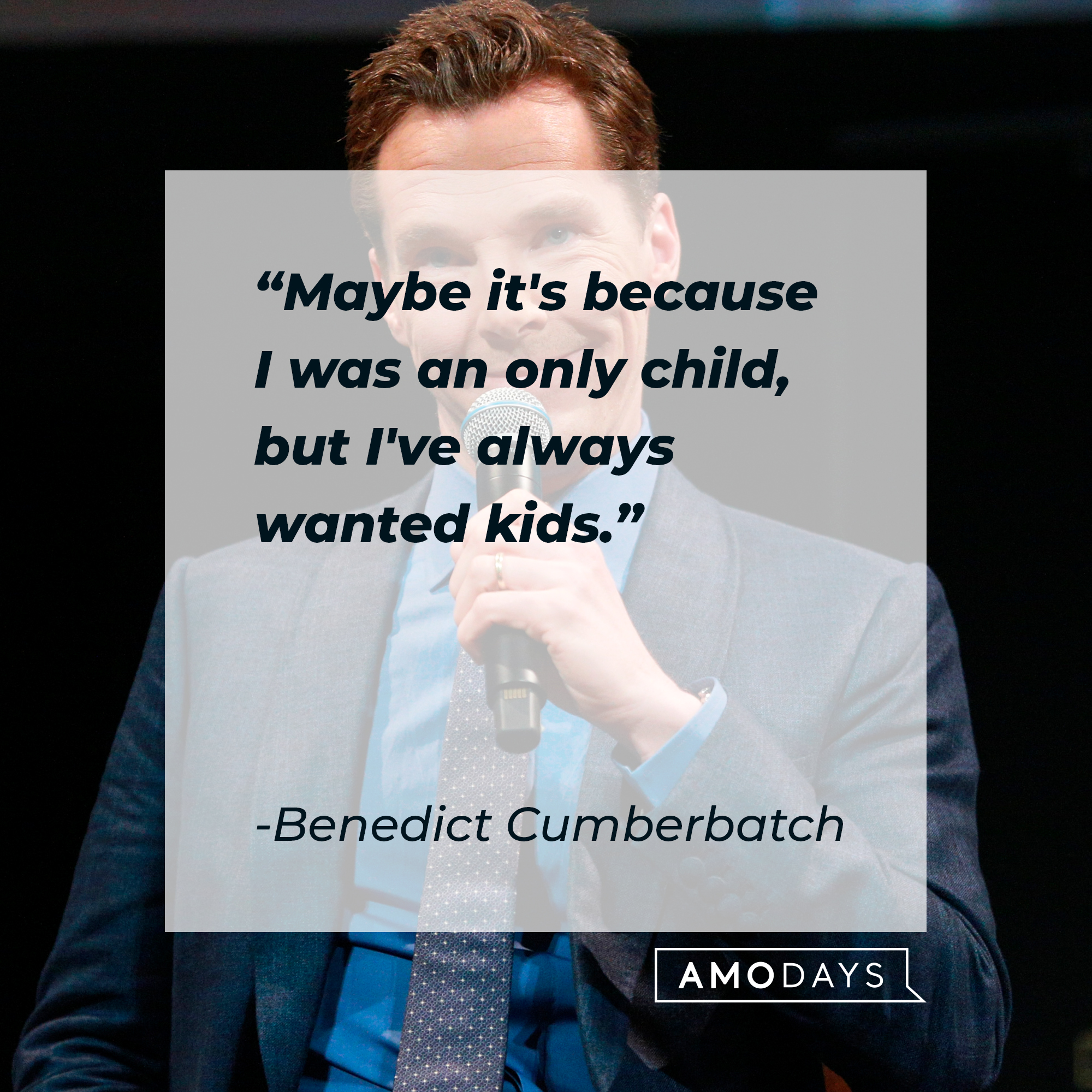 Benedict Cumberbatch, with his quote: “Maybe it's because I was an only child, but I've always wanted kids.”  | Source: Getty Images