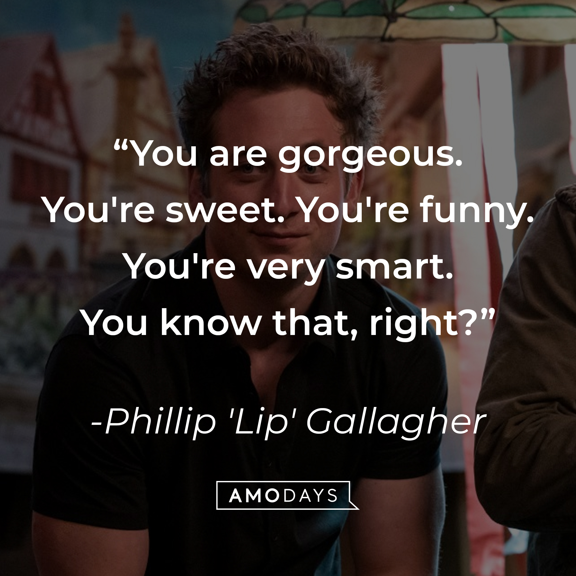 Phillip 'Lip' Gallagher with his quote: “You are gorgeous. You're sweet. You're funny. You're very smart. You know that, right?” | Source: facebook.com/ShamelessOnShowtime