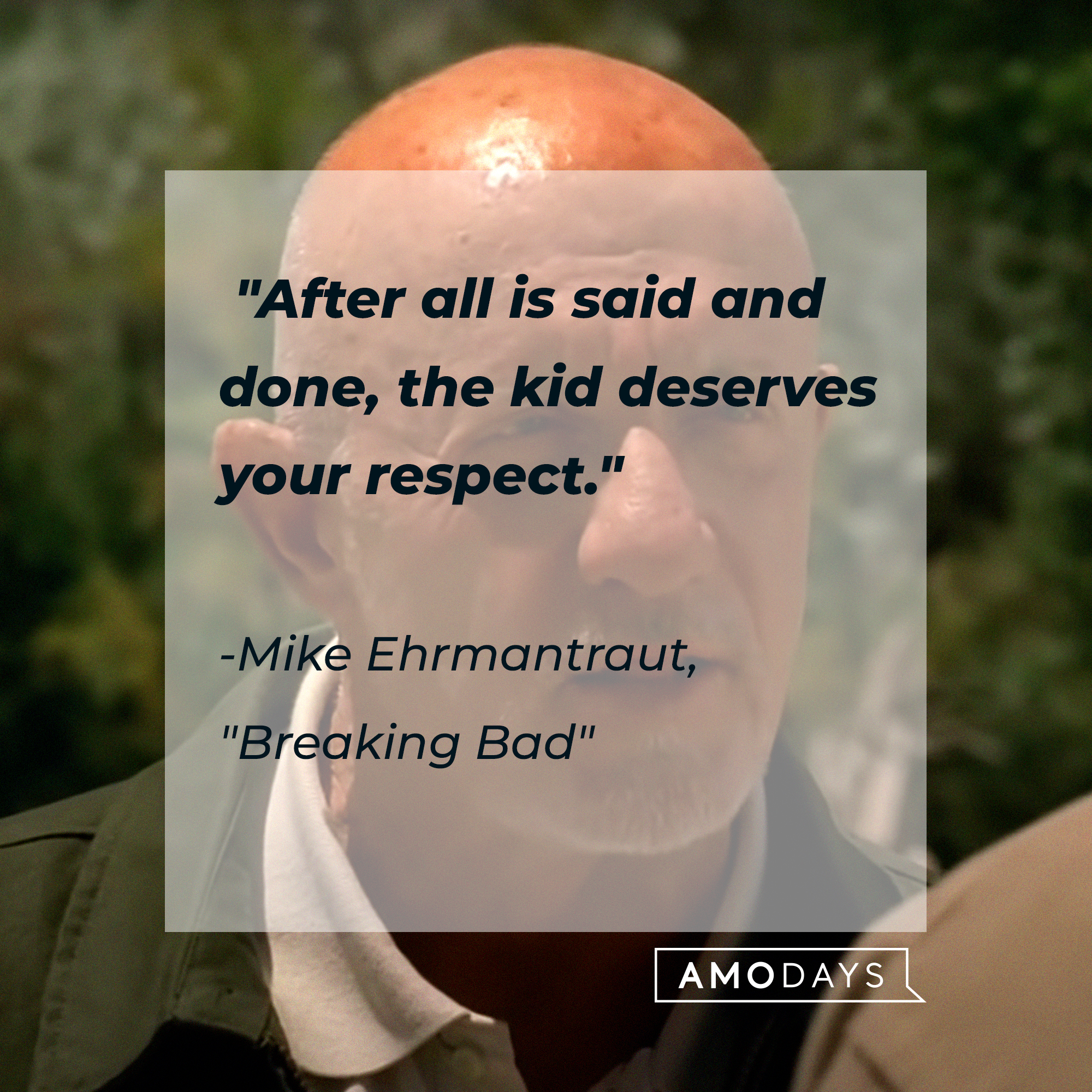 Mike Ehrmantraut with his quote, "After all is said and done, the kid deserves your respect." | Source: youtube.com/breakingbad