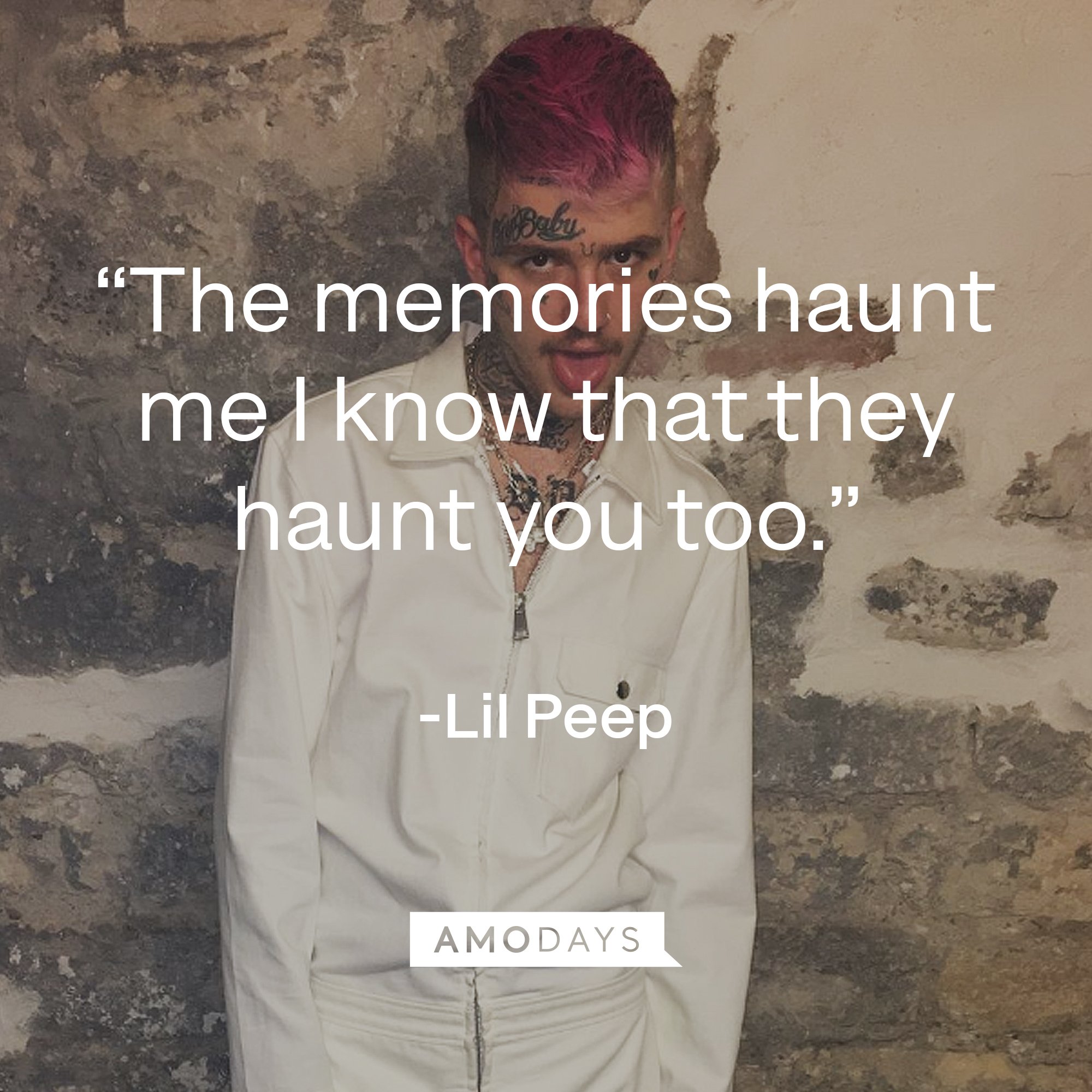 Lil Peep's quote: “The memories haunt me I know that they haunt you too.” | Image: AmoDays