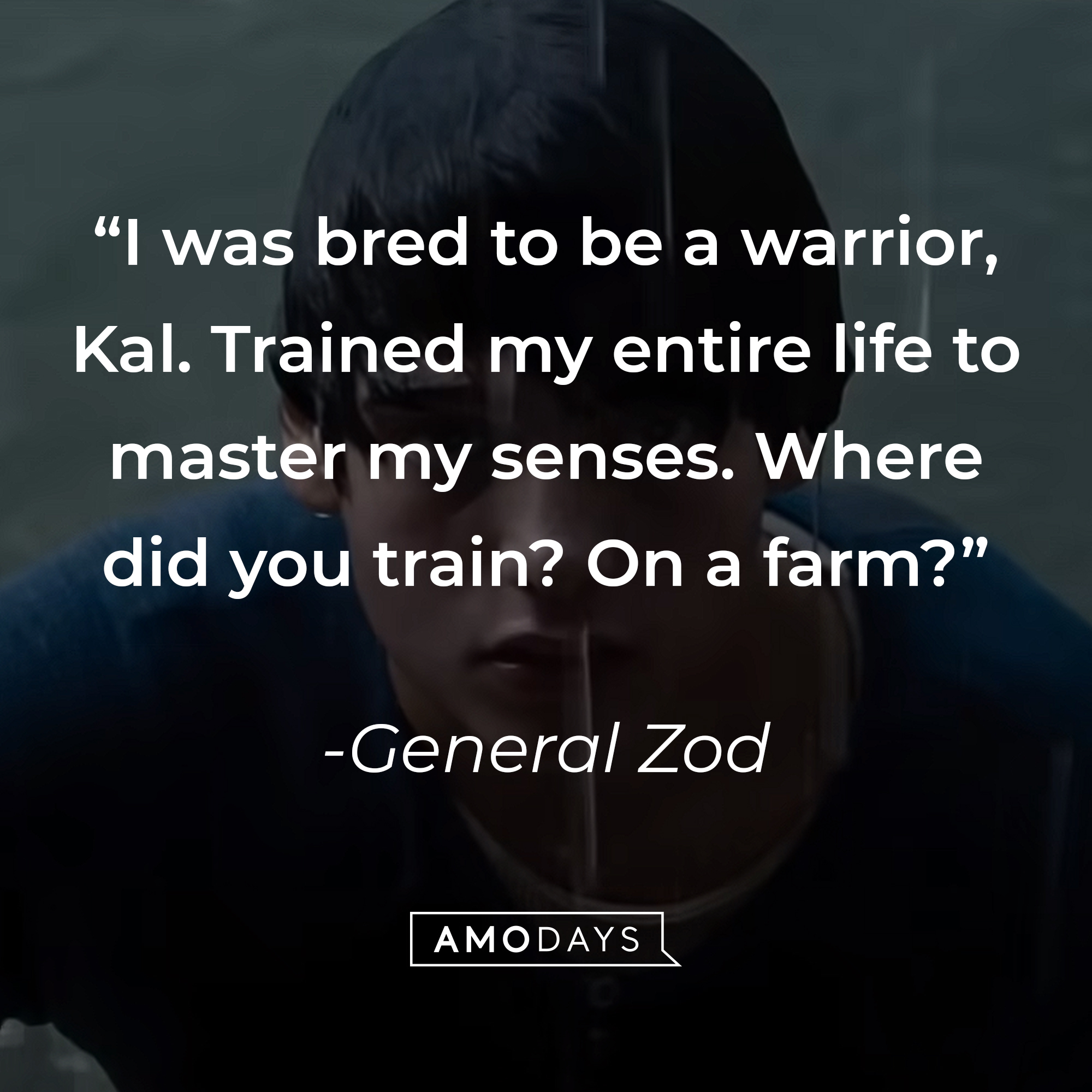 General Zod's quote: "I was bred to be a warrior, Kal. Trained my entire life to master my senses. Where did you train? On a farm?" | Source: Youtube.com/WarnerBrosPictures