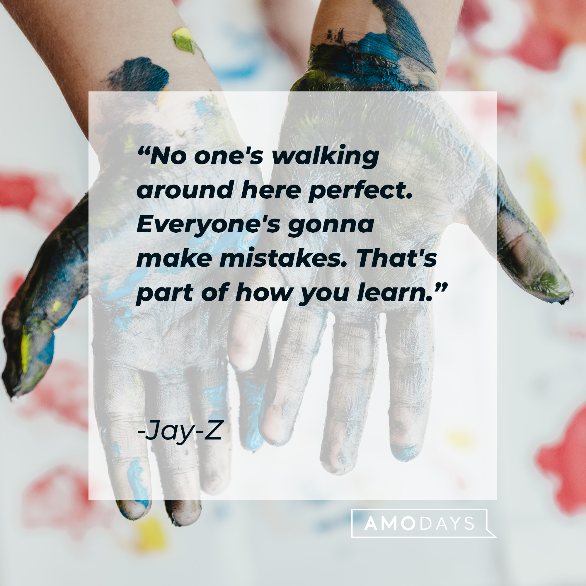 Jay-Z's quote: "No one's walking around here perfect. Everyone's gonna make mistakes. That's part of how you learn." | Image: Unsplash