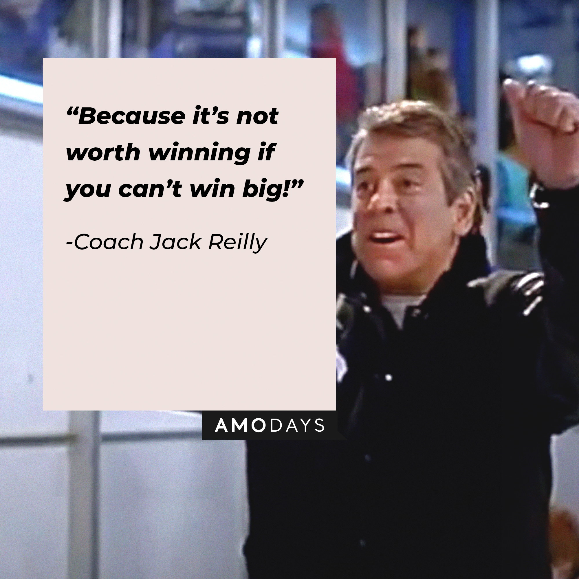A picture of Coach Jack Reily with a quote by him : “Because it’s not worth winning if you can’t win big!” | Source: youtube.com/disneyplus