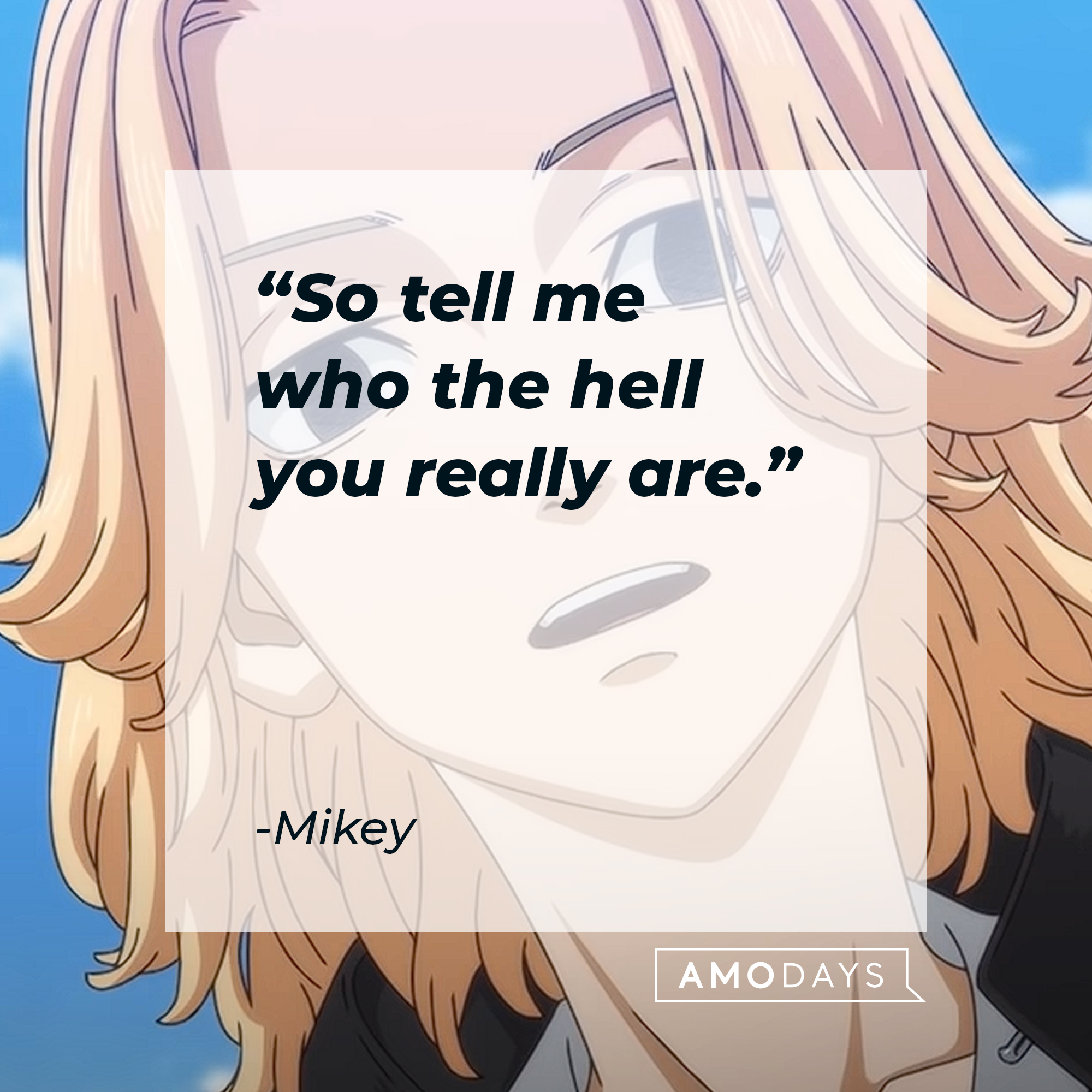 An image of Mikey with his quote: "So tell me who the hell you really are." | Source: youtube.com/CrunchyrollCollection