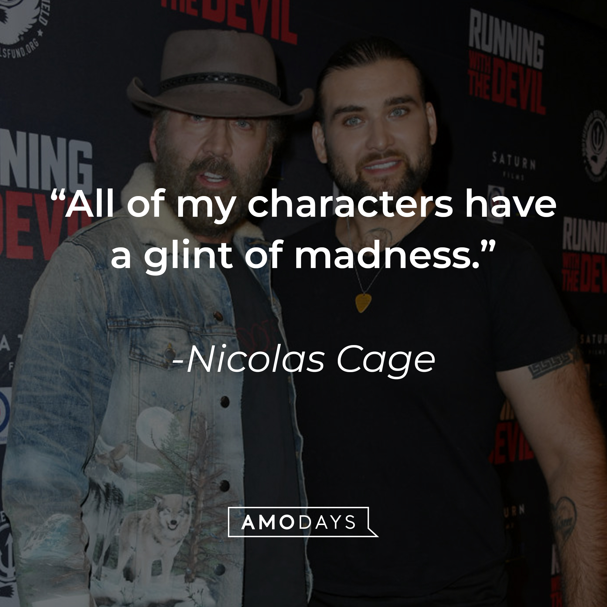 Nicolas Cage's quote: "All of my characters have a glint of madness." | Source: Getty Images