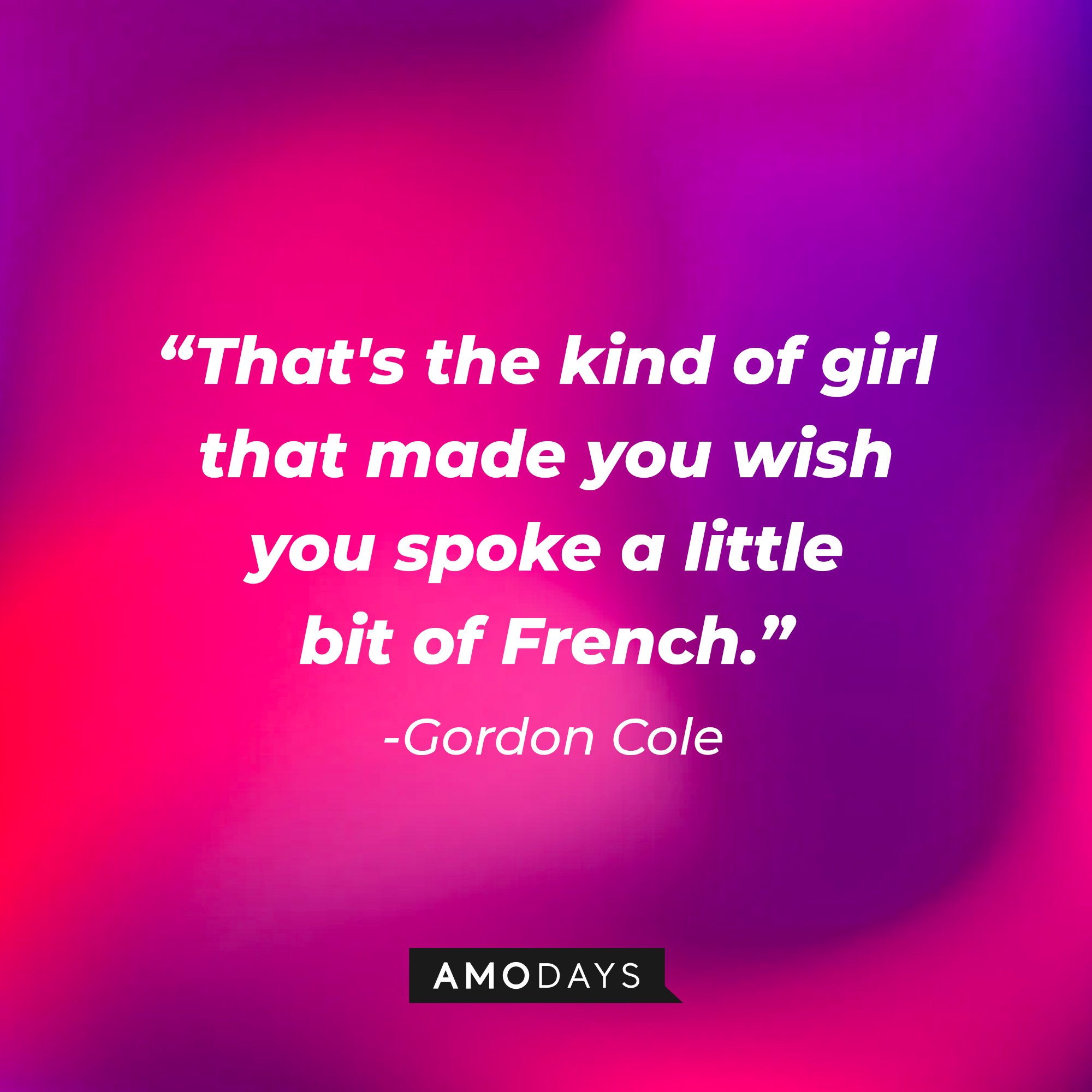 Gordon Cole’s quote: "That's the kind of girl that made you wish you spoke a little bit of French."  | Image: AmoDays