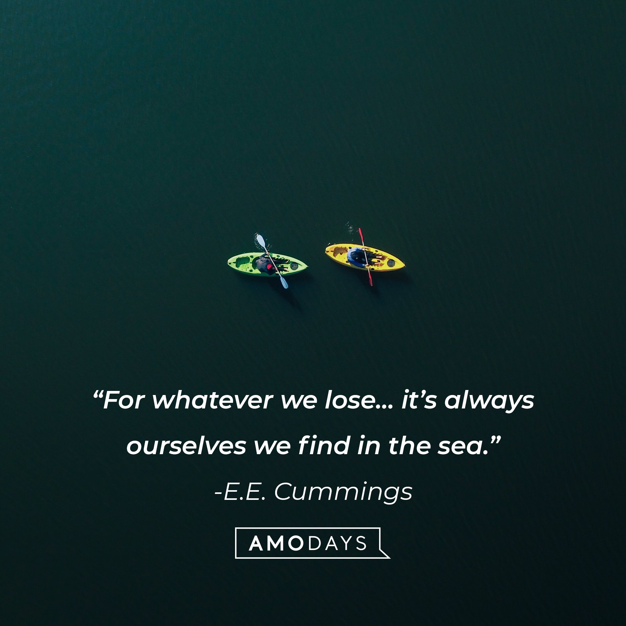 E.E. Cummings’ quote: “For whatever we lose… it’s always ourselves we find in the sea.” | Image: AmoDays