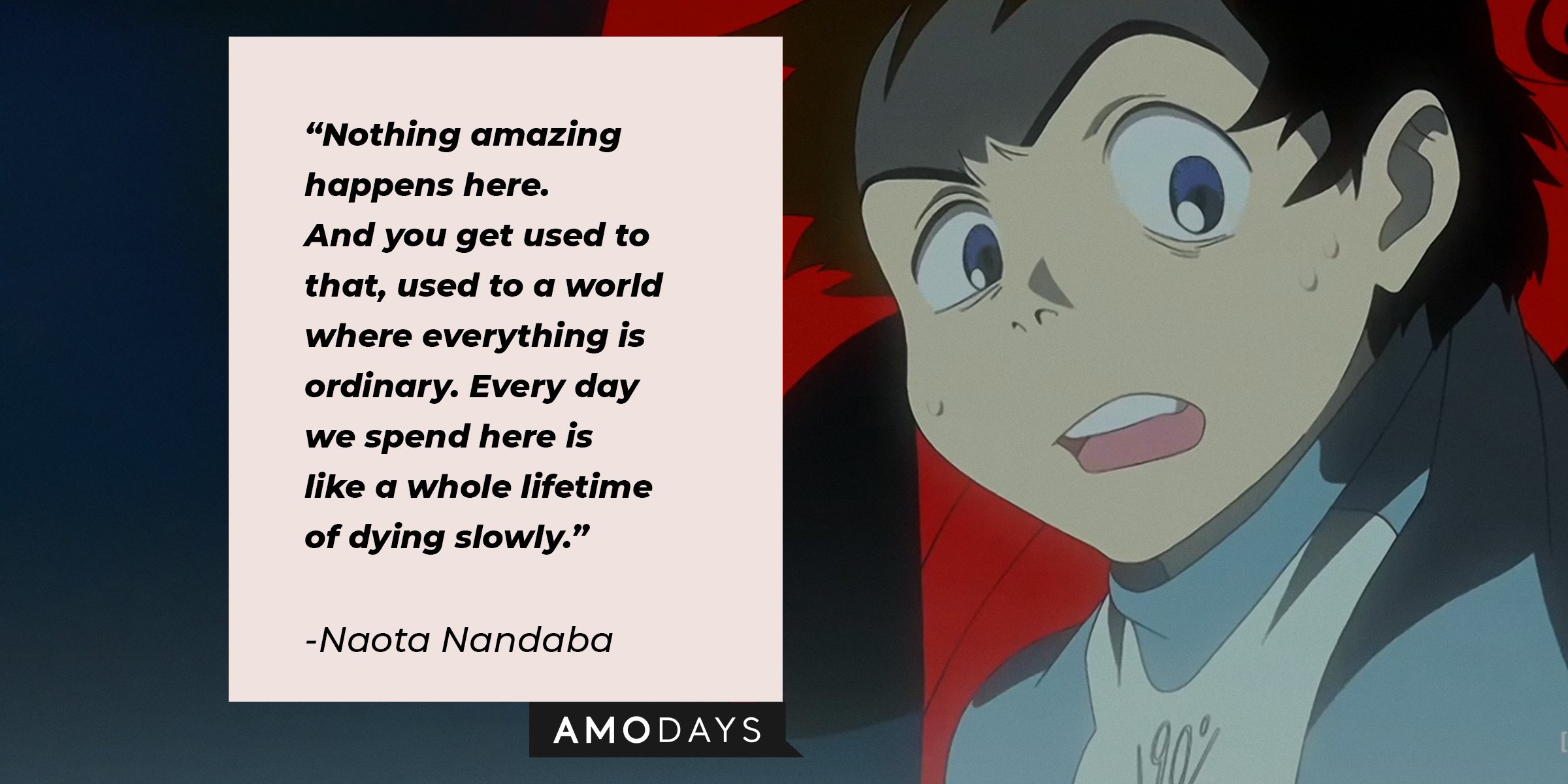Source: youtube.com/Adult Swim | A picture of Naota Nandaba with a quote that reads, "Nothing amazing happens here. And you get used to that, used to a world where everything is ordinary. Every day we spend here is like a whole lifetime of dying slowly." 