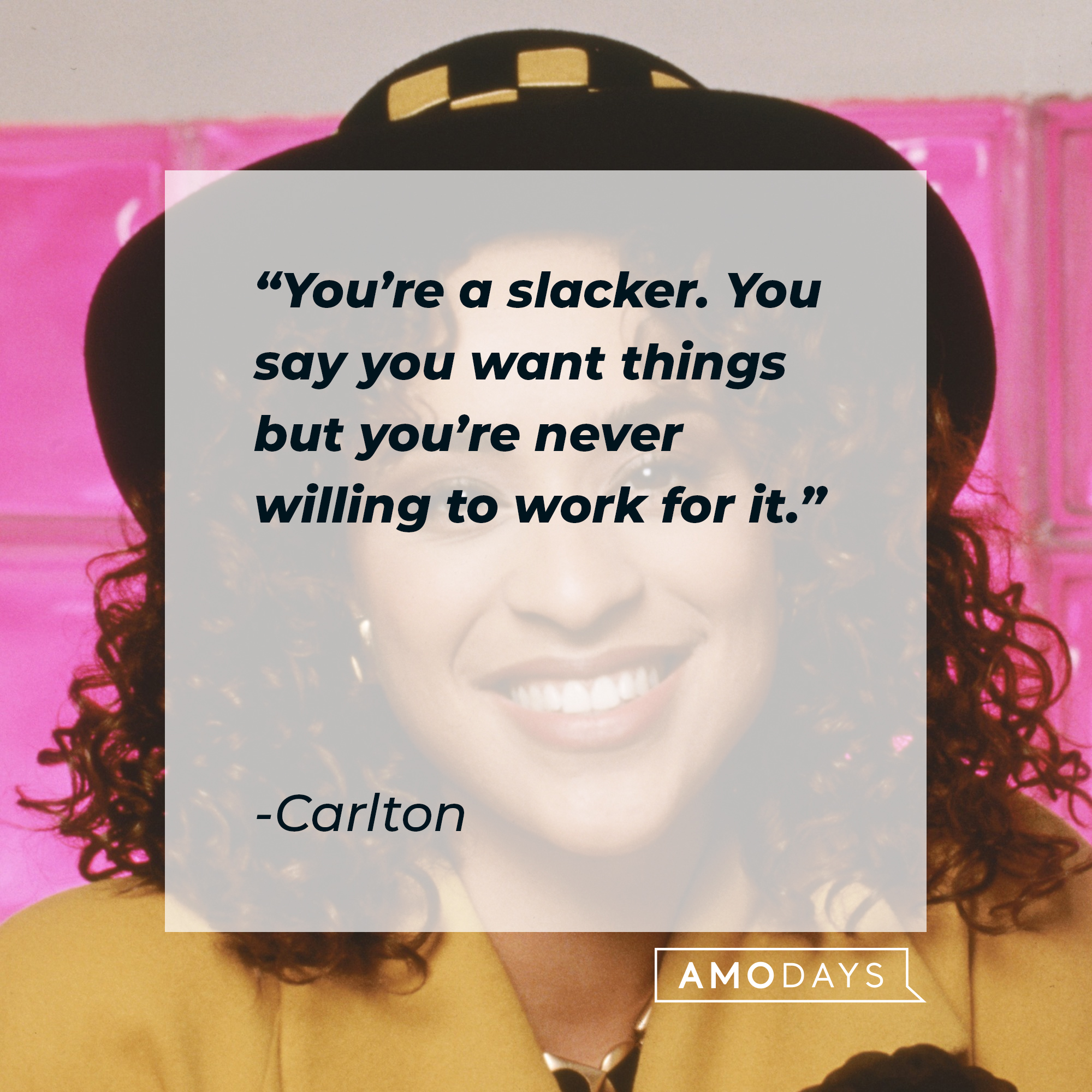 A picture of Vivian with Carlton’s quote: "You’re a slacker. You say you want things but you’re never willing to work for it.” | Source: facebook.com/TheFreshPrinceofBelAir