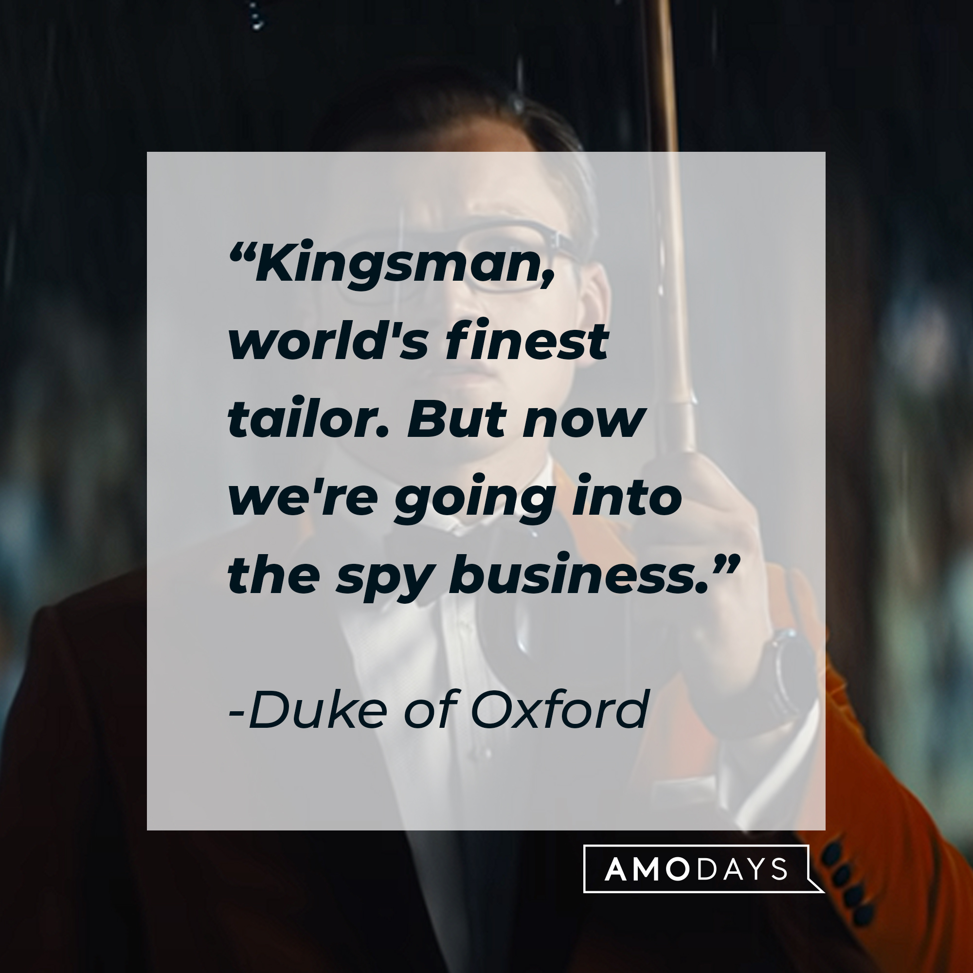 Duke of Oxford's quote: "Kingsman, world's finest tailor. But now we're going into the spy business." | Image: YouTube / 20thCenturyStudios
