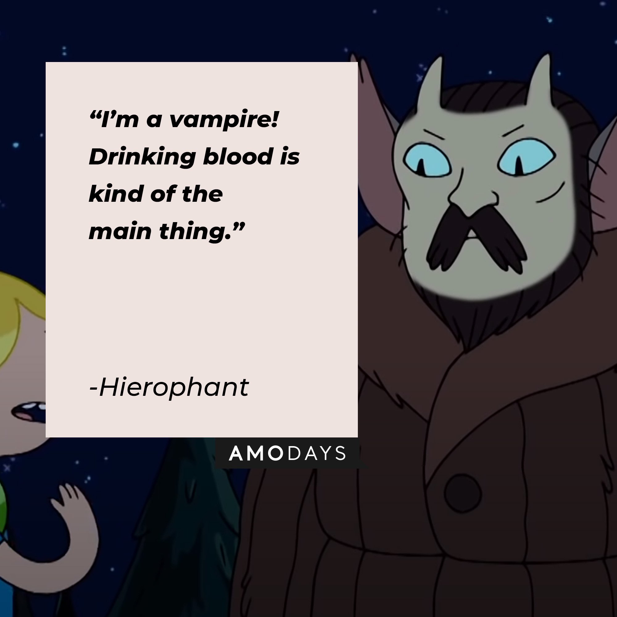 Hierophant’s quote: “I’m a vampire! Drinking blood is kind of the main thing.” | Image: AmoDays