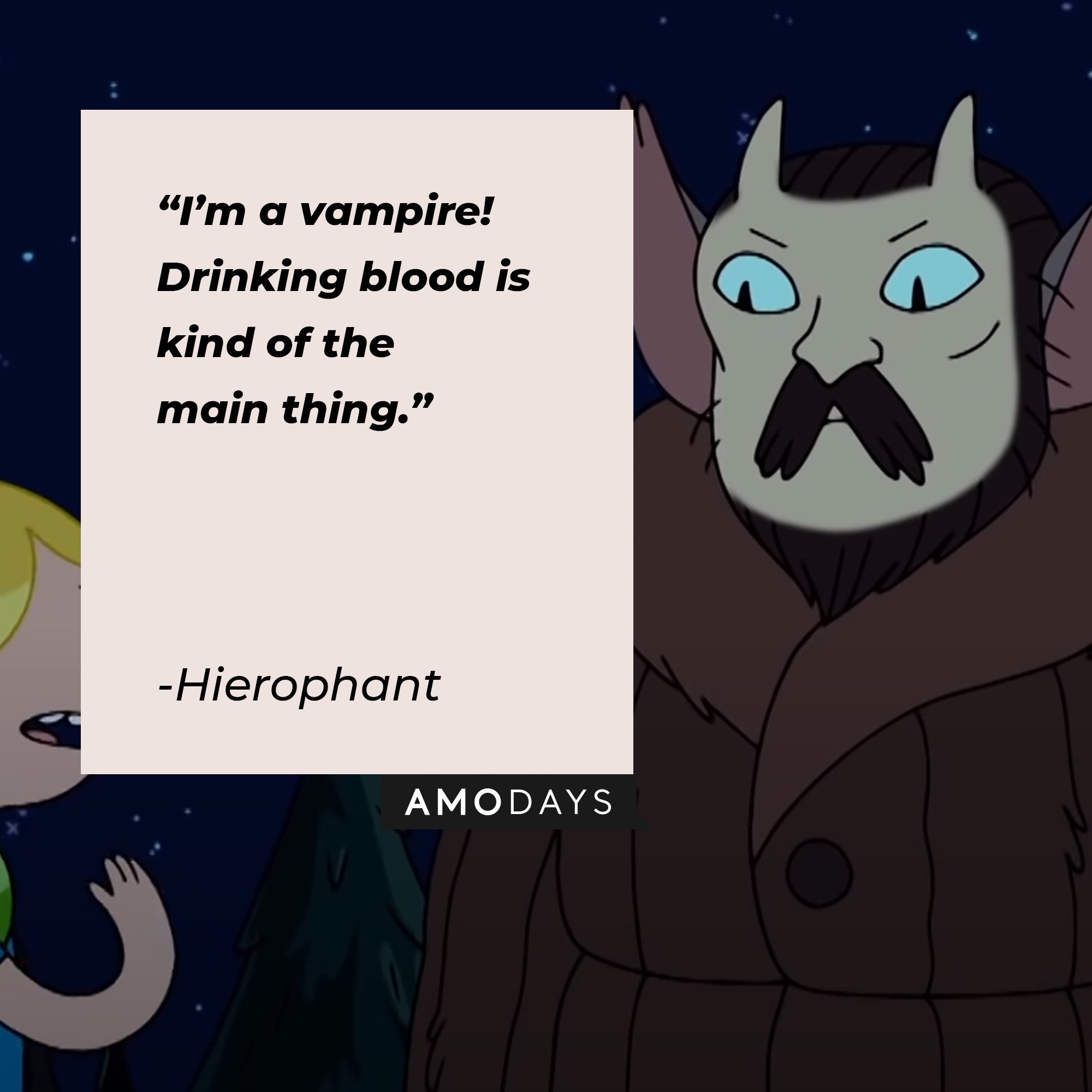  Hierophant’s quote: “I’m a vampire! Drinking blood is kind of the main thing.” | Image: AmoDays