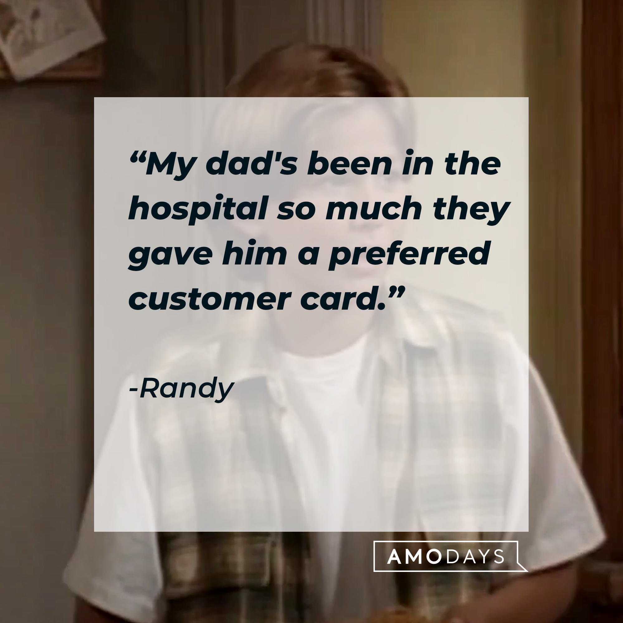 Randy's quote: “My dad's been in the hospital so much they gave him a preferred customer card.” | Source: youtube.com/ABCNetwork