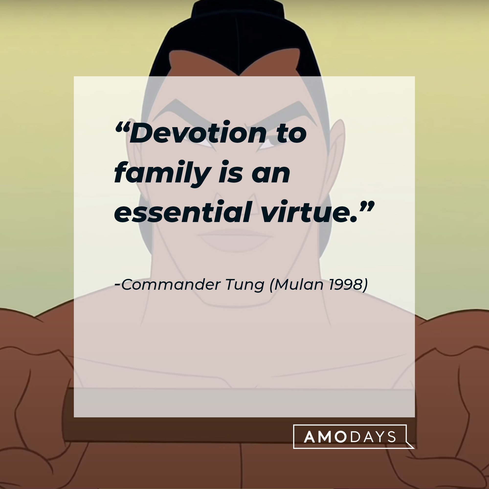  Commander Tung’s quote: “Devotion to family is an essential virtue.” | Image: AmoDays