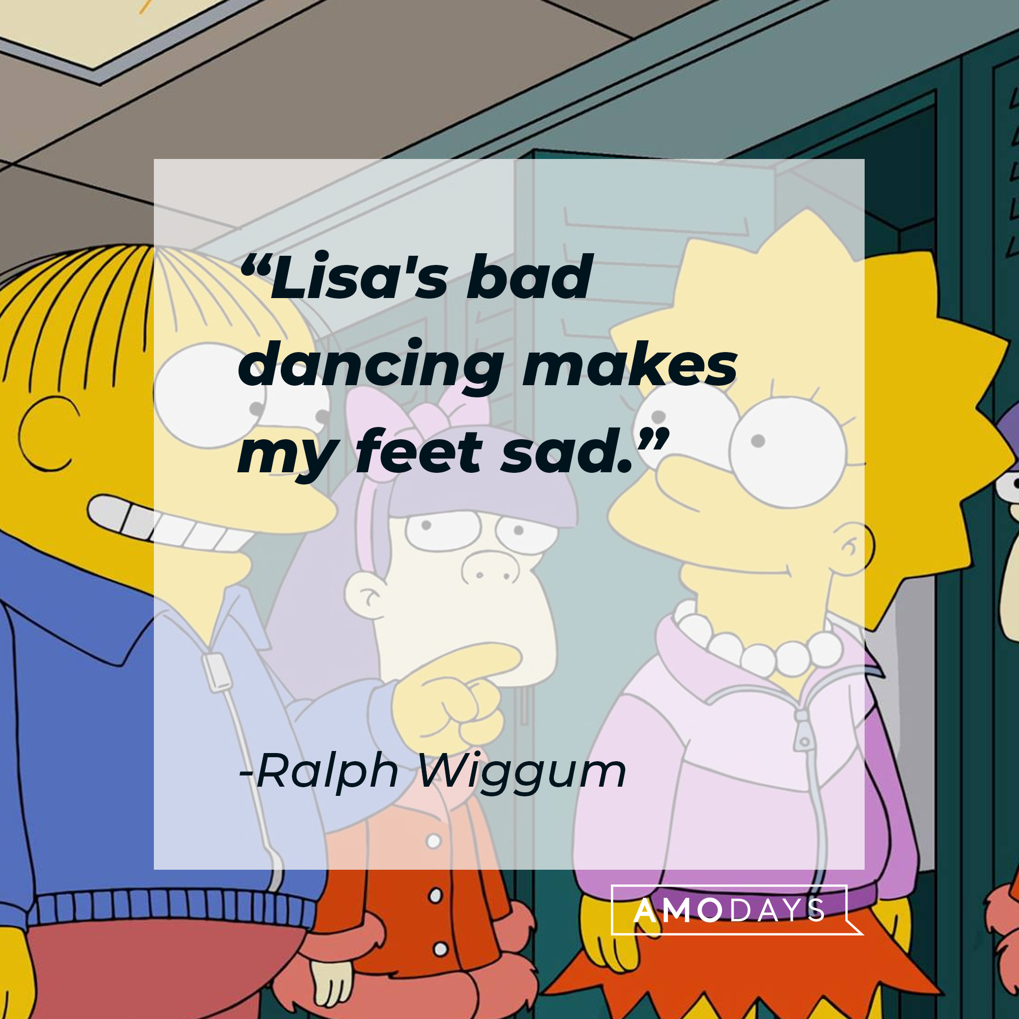 Ralph Wiggum's quote: "Lisa's bad dancing makes my feet sad." | Source: facebook.com/TheSimpsons