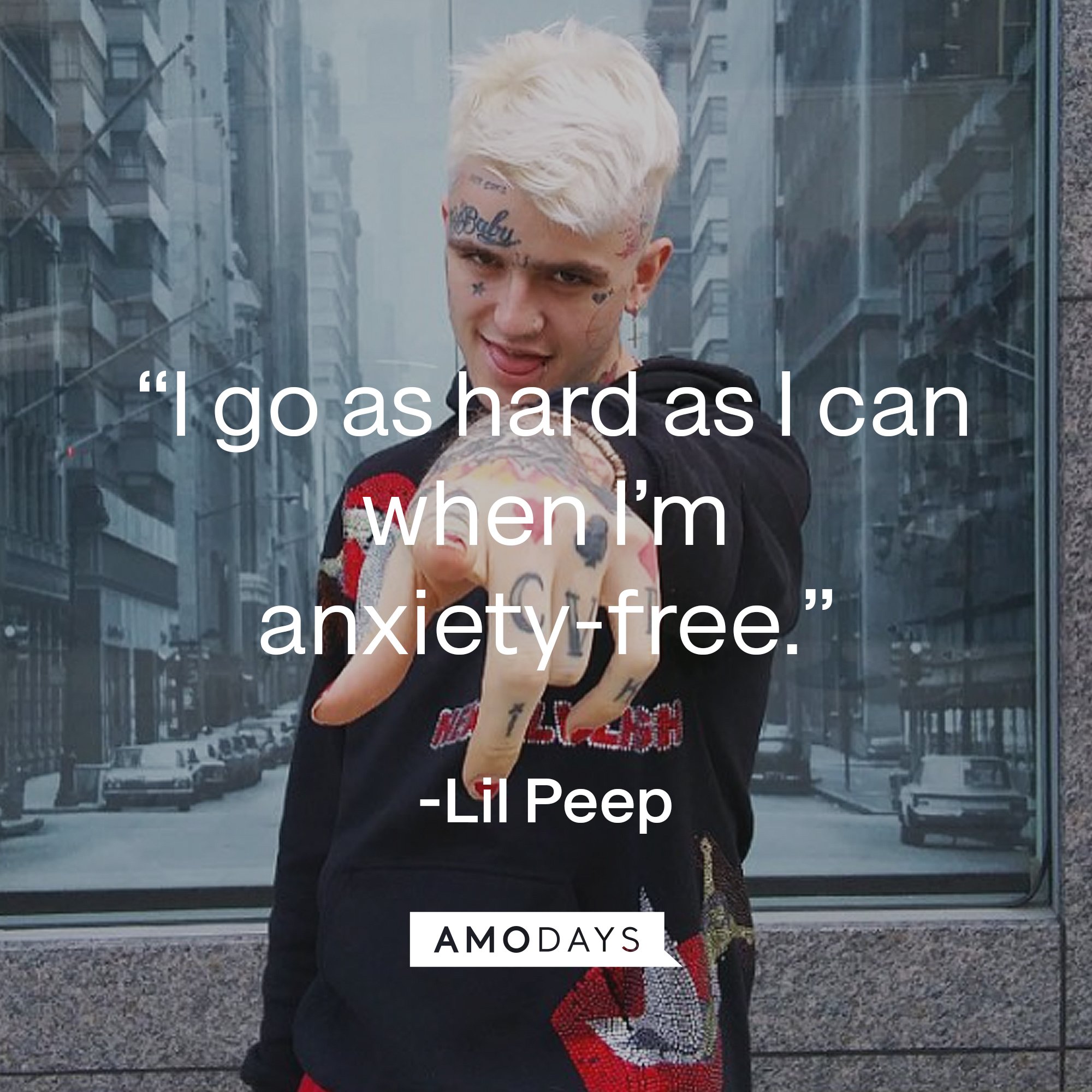 Lil Peep's quote: “I go as hard as I can when I’m anxiety-free.” | Image: AmoDays