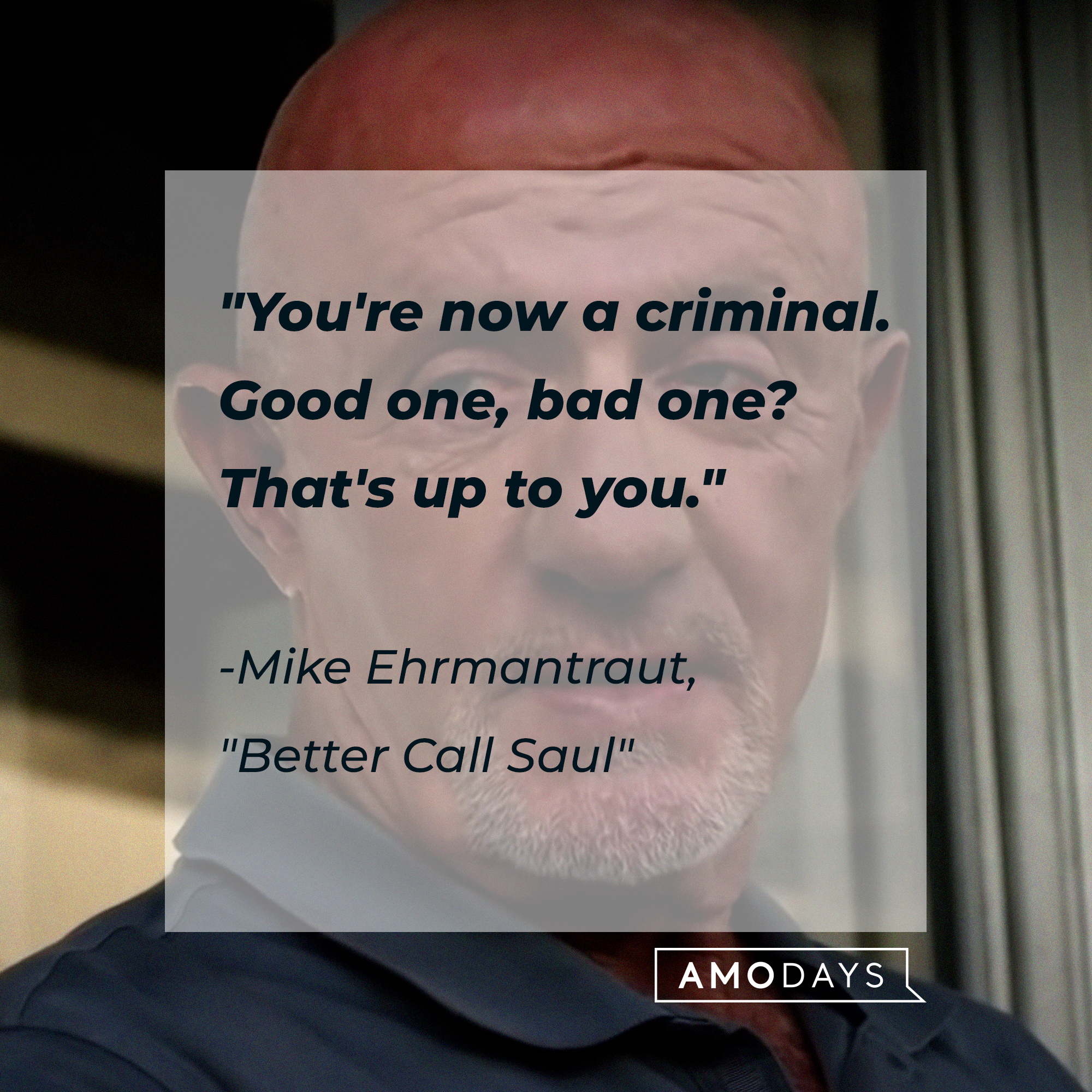 Mike Ehrmantraut with his quote, "You're now a criminal. Good one, bad one? That's up to you." | Source: youtube.com/breakingbad