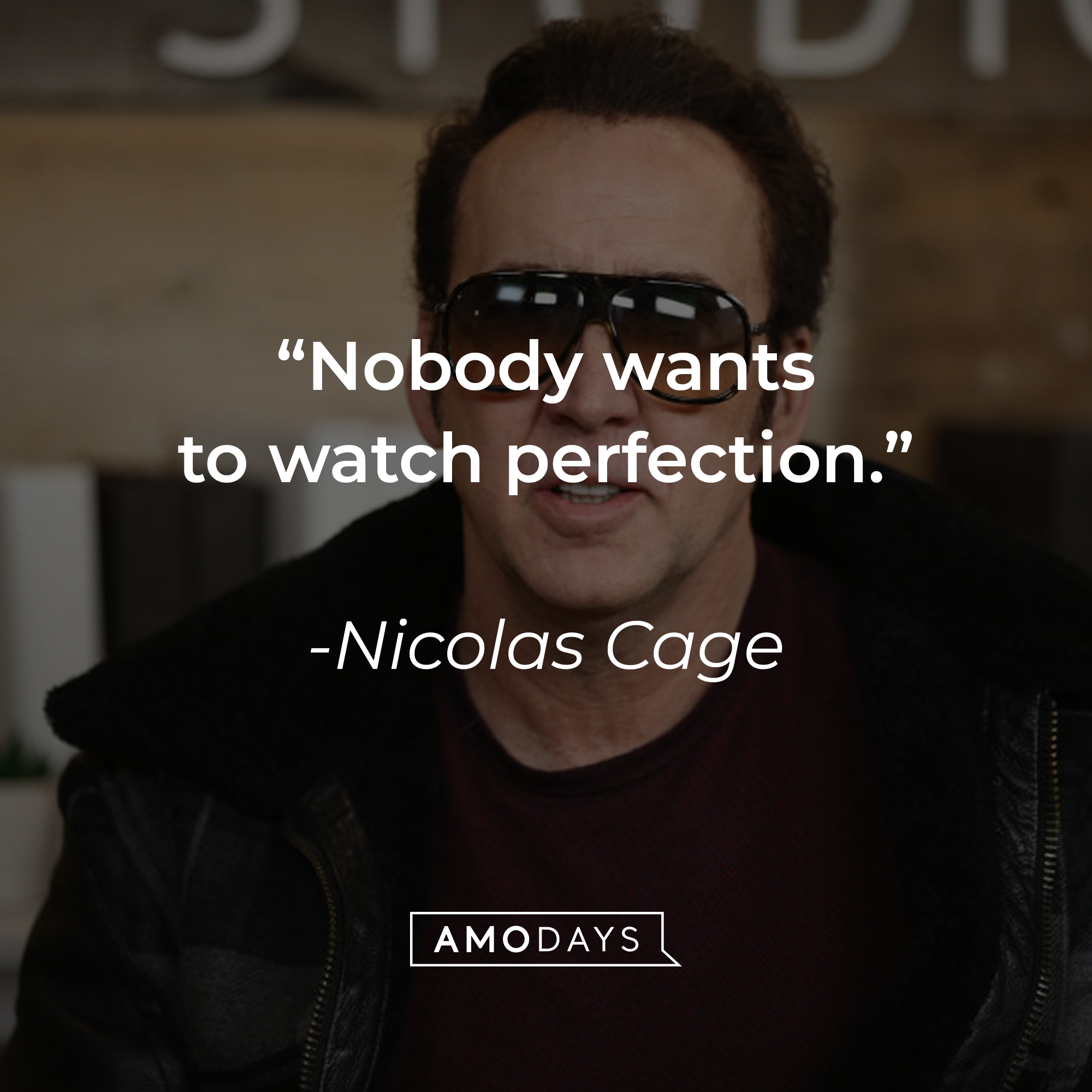 Nicolas Cage's quote: "Nobody wants to watch perfection." | Source: Getty Images