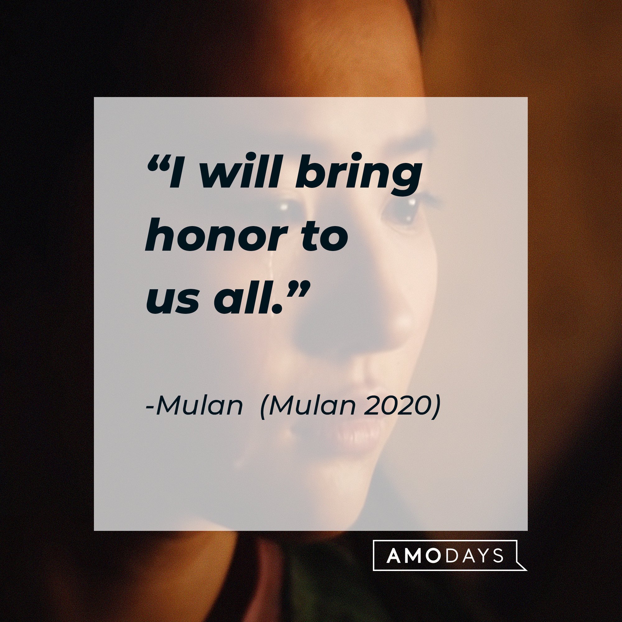 Mulan’s quote: “I will bring honor to us all." | Image: AmoDays
