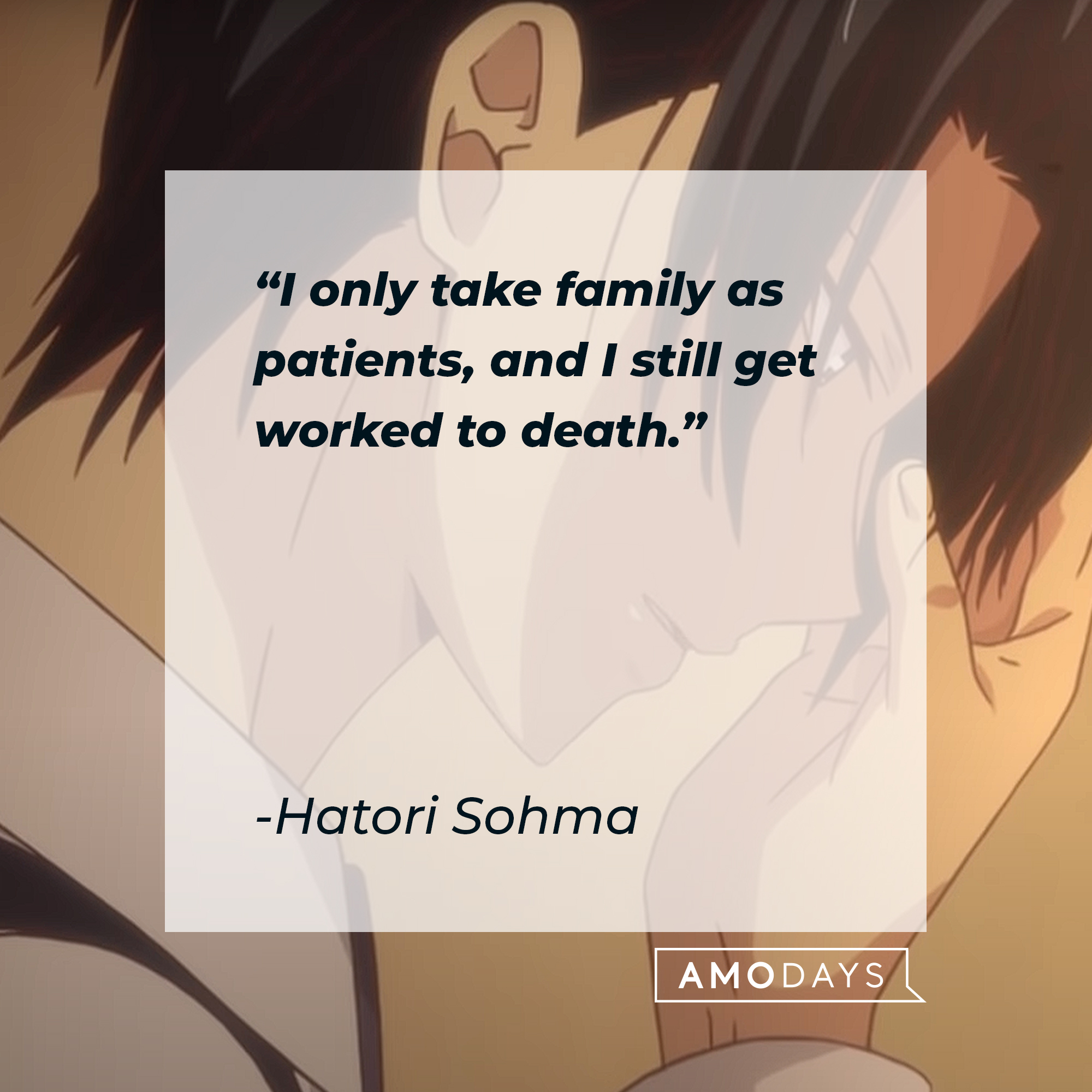 Hatori Sohma's quote: "I only take family as patients, and I still get worked to death." | Image: youtube.com/Crunchyroll Collection