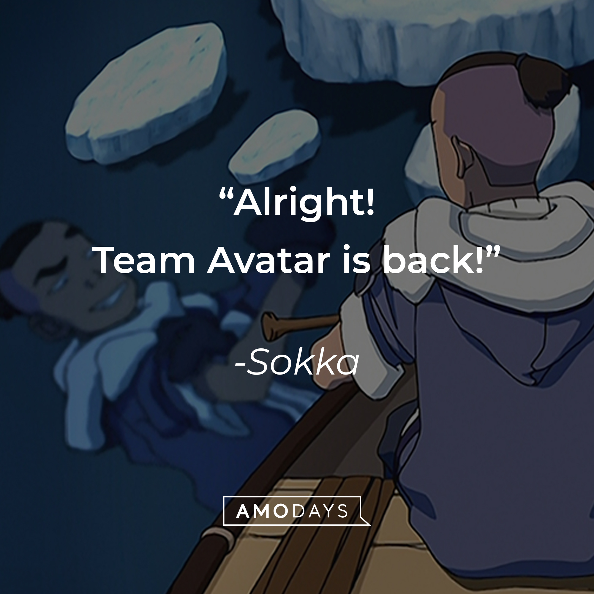 Sokka's quote: "Alright! Team Avatar is back!" | Source: facebook.com/avatarthelastairbender