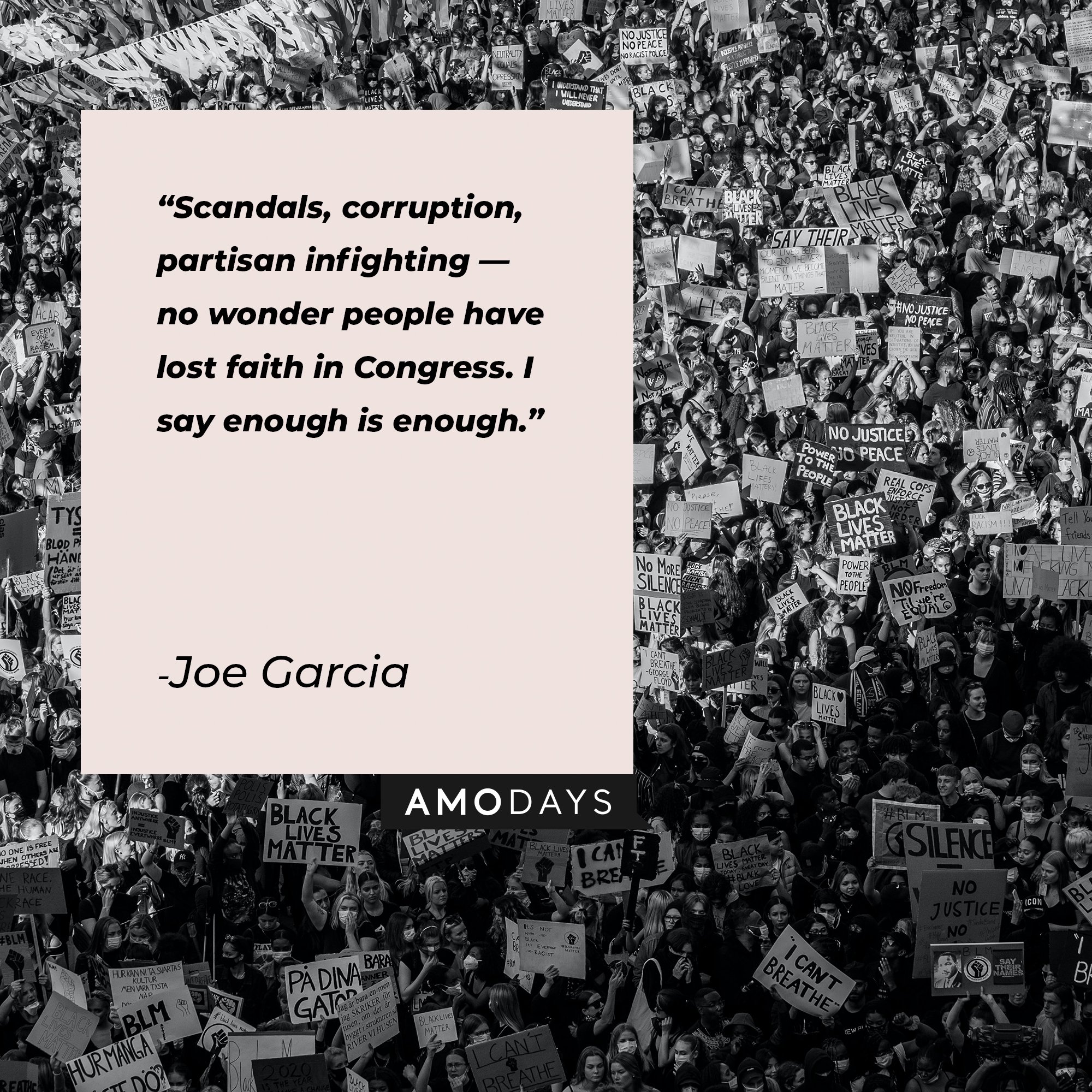 Joe Garcia’s quote: “Scandals, corruption, partisan infighting—no wonder people have lost faith in Congress. I say enough is enough.” | Image: AmoDays 