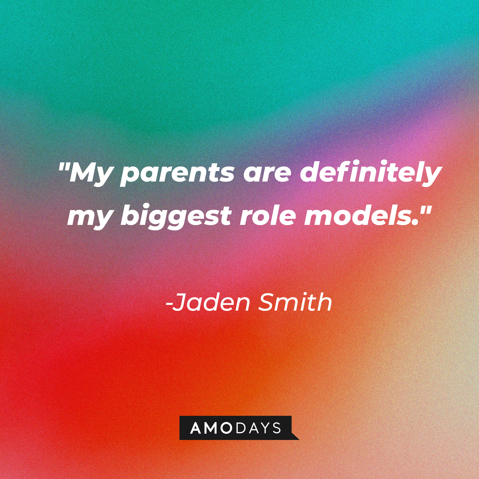 Jaden Smith's quote: "My parents are definitely my biggest role models." | Image: AmoDays