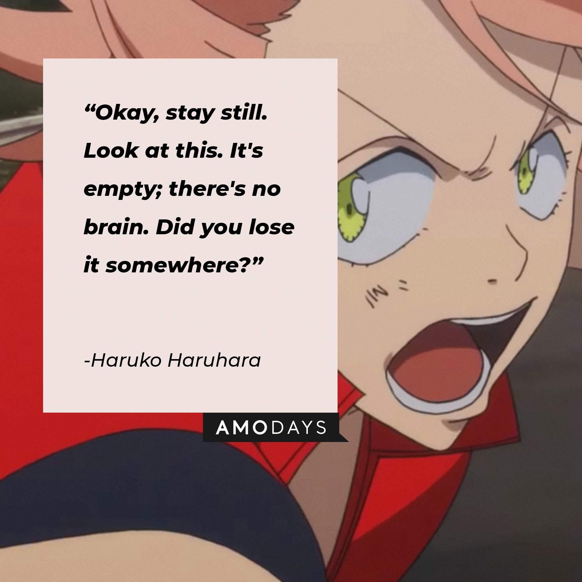 Haruko Haruhara’s quote: “Okay, stay still. Look at this. It's empty; there's no brain. Did you lose it somewhere?”| Image: AmoDays