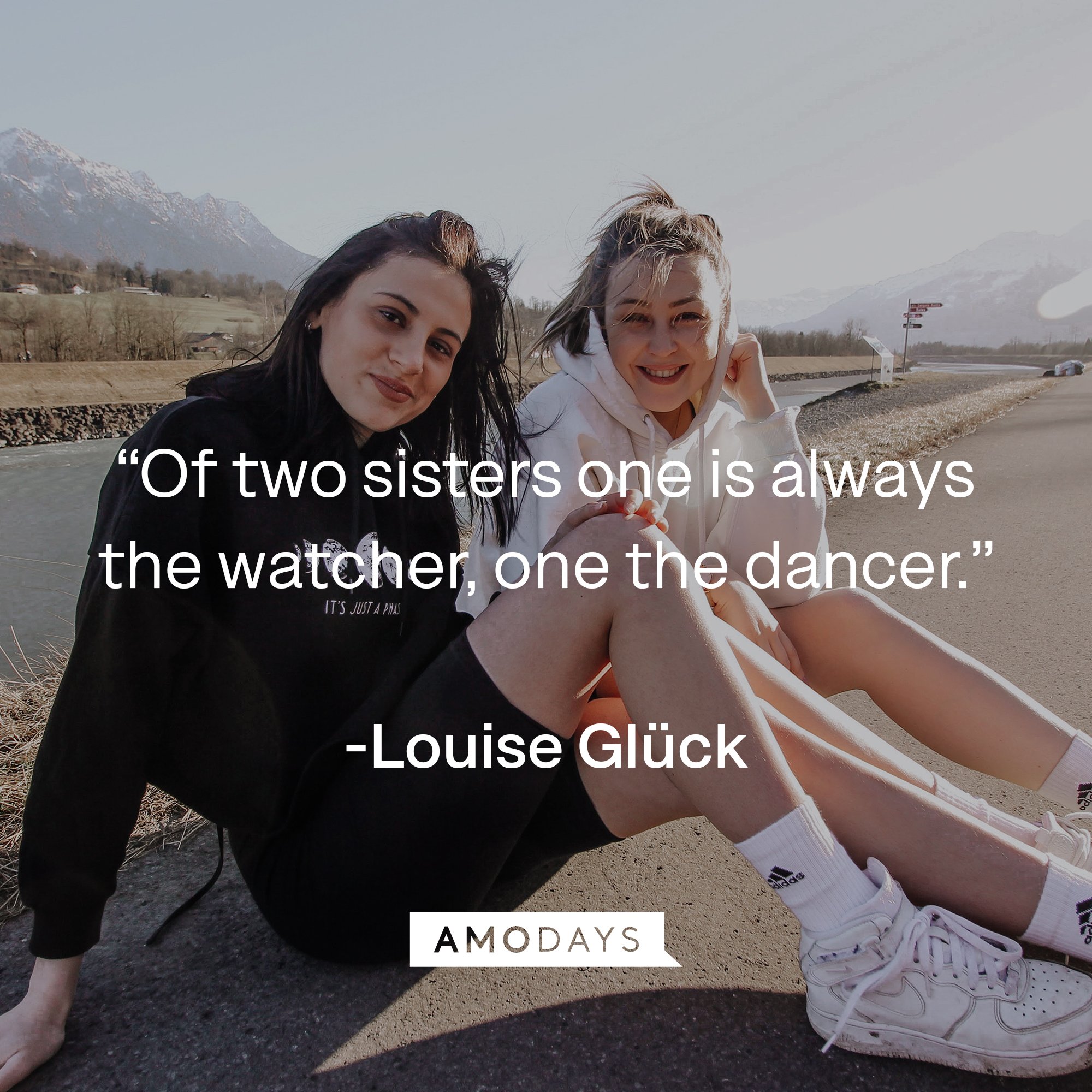 Louise Glück's quote: “Of two sisters one is always the watcher, one the dancer.” | Image: AmoDays