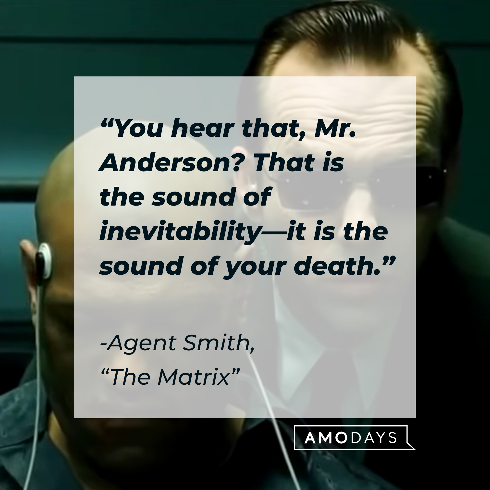 Agent Smith with his quote: "You hear that, Mr. Anderson? That is the sound of inevitability―it is the sound of your death." | Source: Facebook.com/TheMatrixMovie