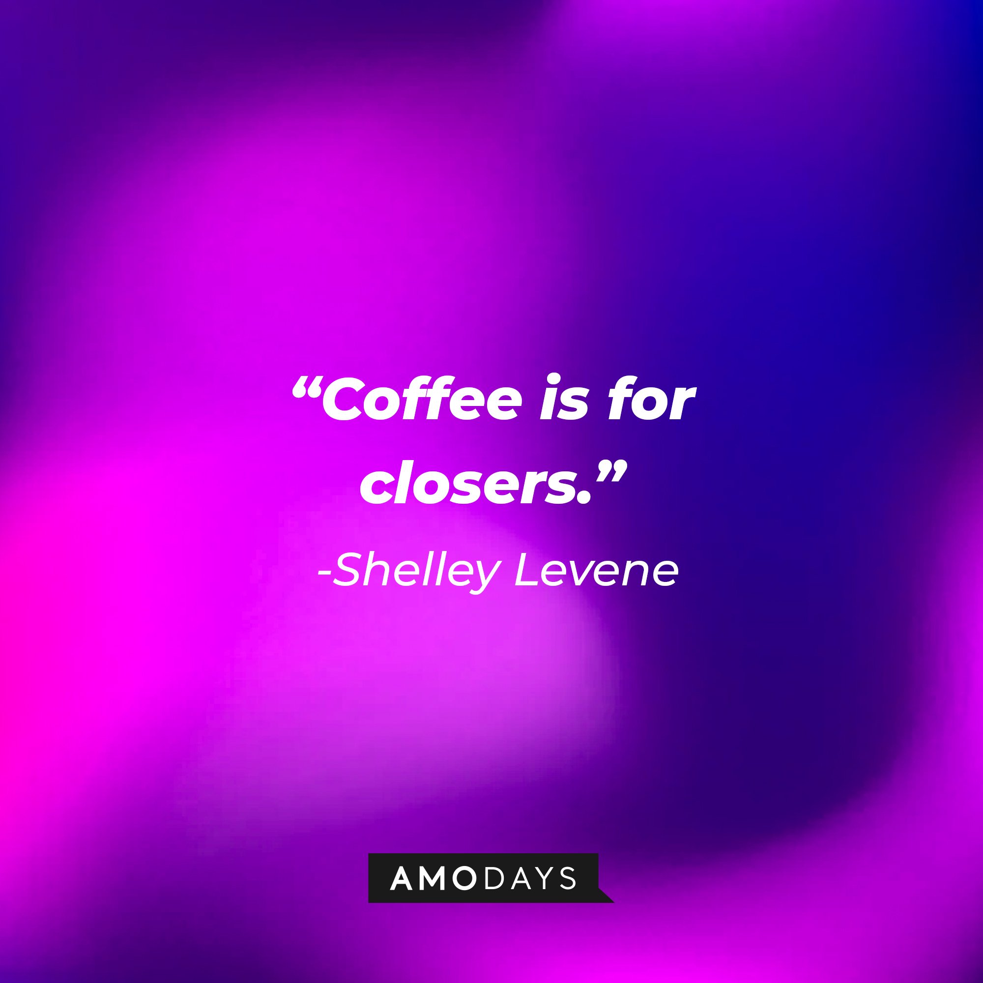 Shelley Levene's quote: "Coffee is for closers." | Image: AmoDays