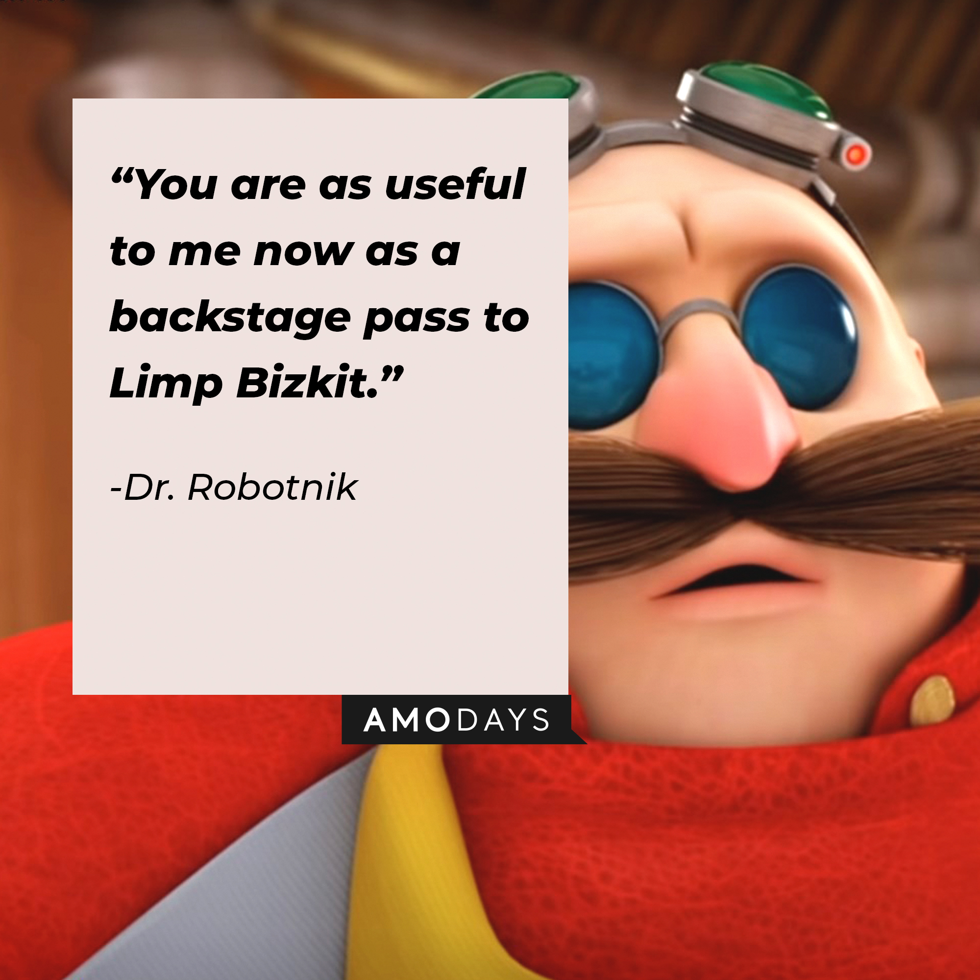 image of Dr. Robotnik with his quote:“You are as useful to me now as a backstage pass to Limp Bizkit.” | Source: youtube.com/Sonic.Boom_Official