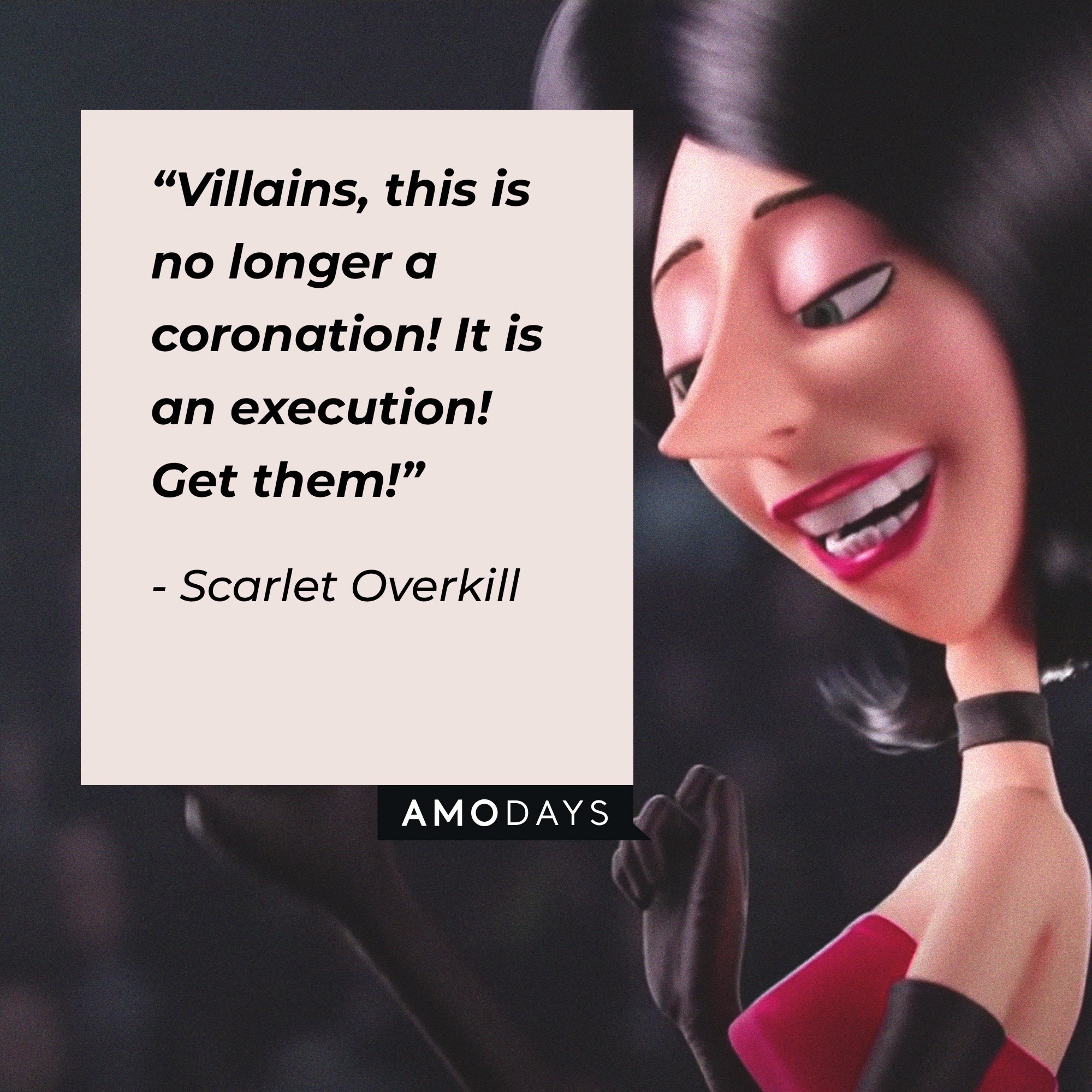 Scarlet Overkill's quote: “Villains, this is no longer a coronation! It is an execution! Get them!” | Image: AmoDays