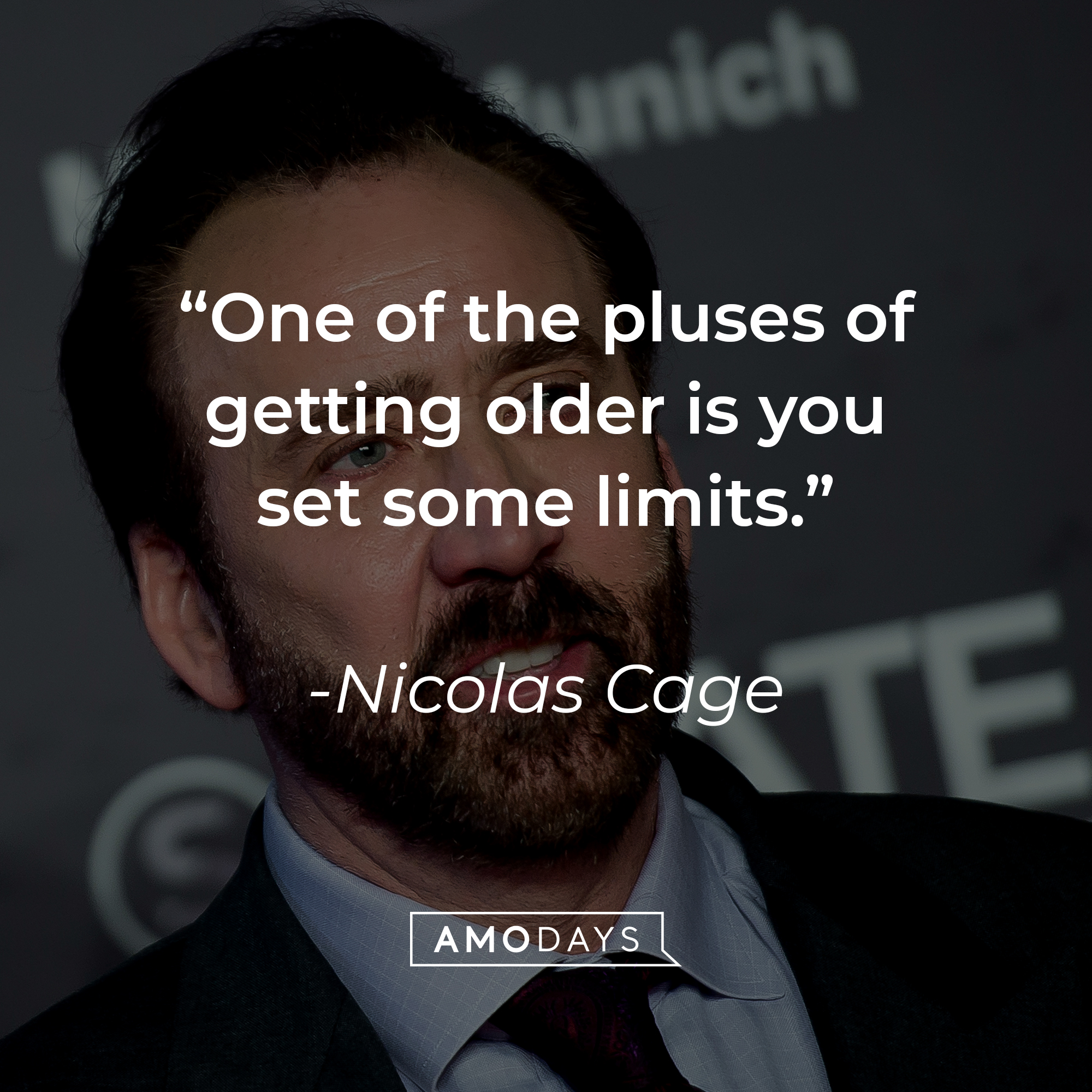 Nicolas Cage's quote: "One of the pluses of getting older is you set some limits." | Source: Getty Images