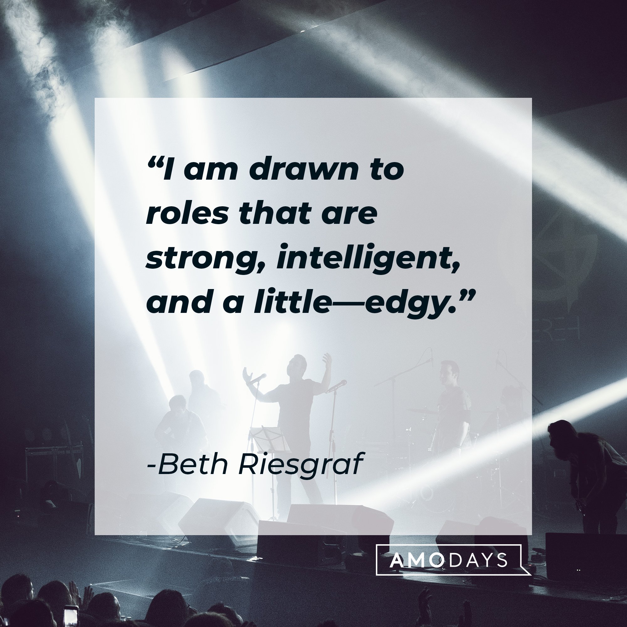 Beth Riesgraf’s quote: "I am drawn to roles that are strong, intelligent, and a little—edgy." | Image: AmoDays