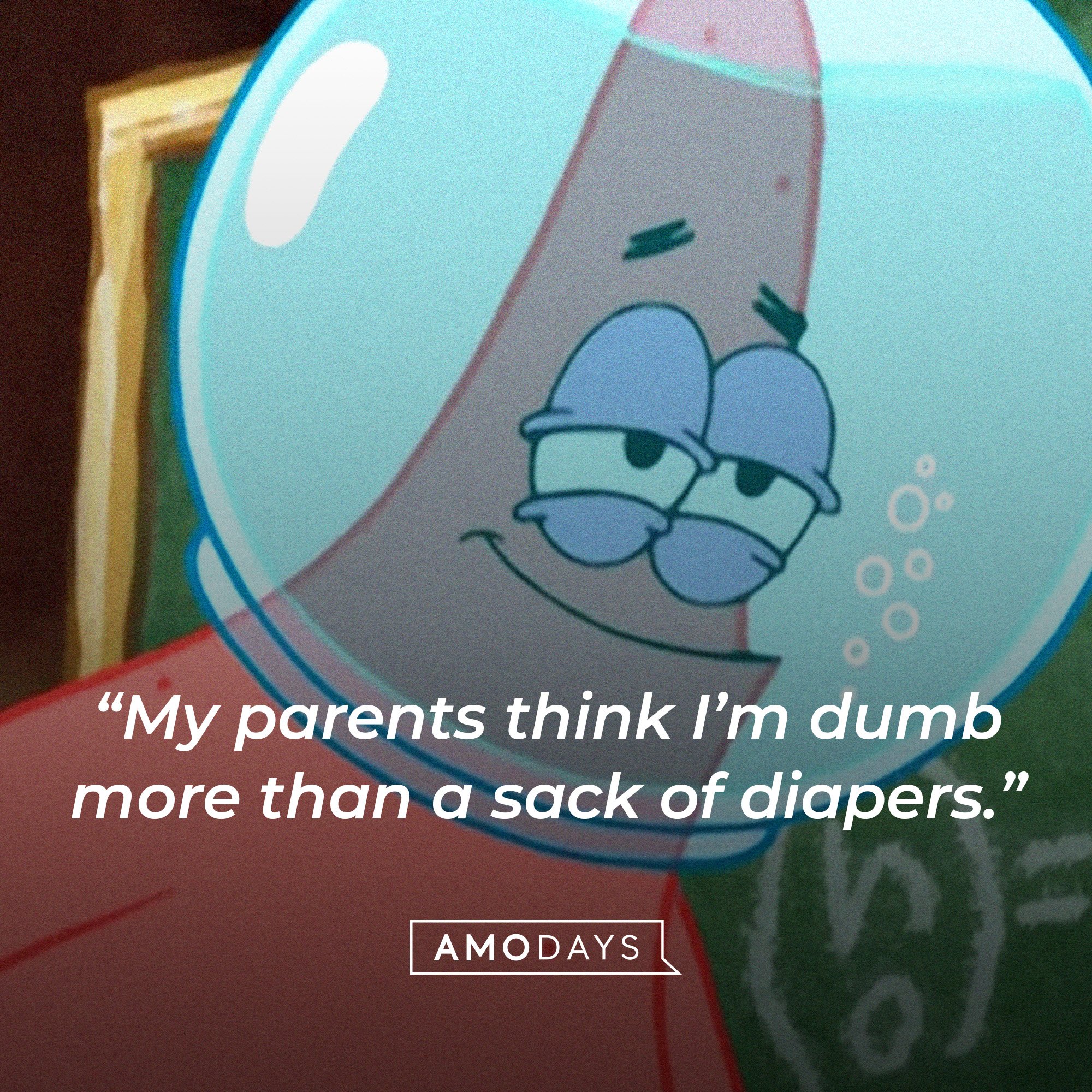 Patrick Star’s quote: "My parents think I'm dumb more than a sack of diapers." | Image: AmoDays